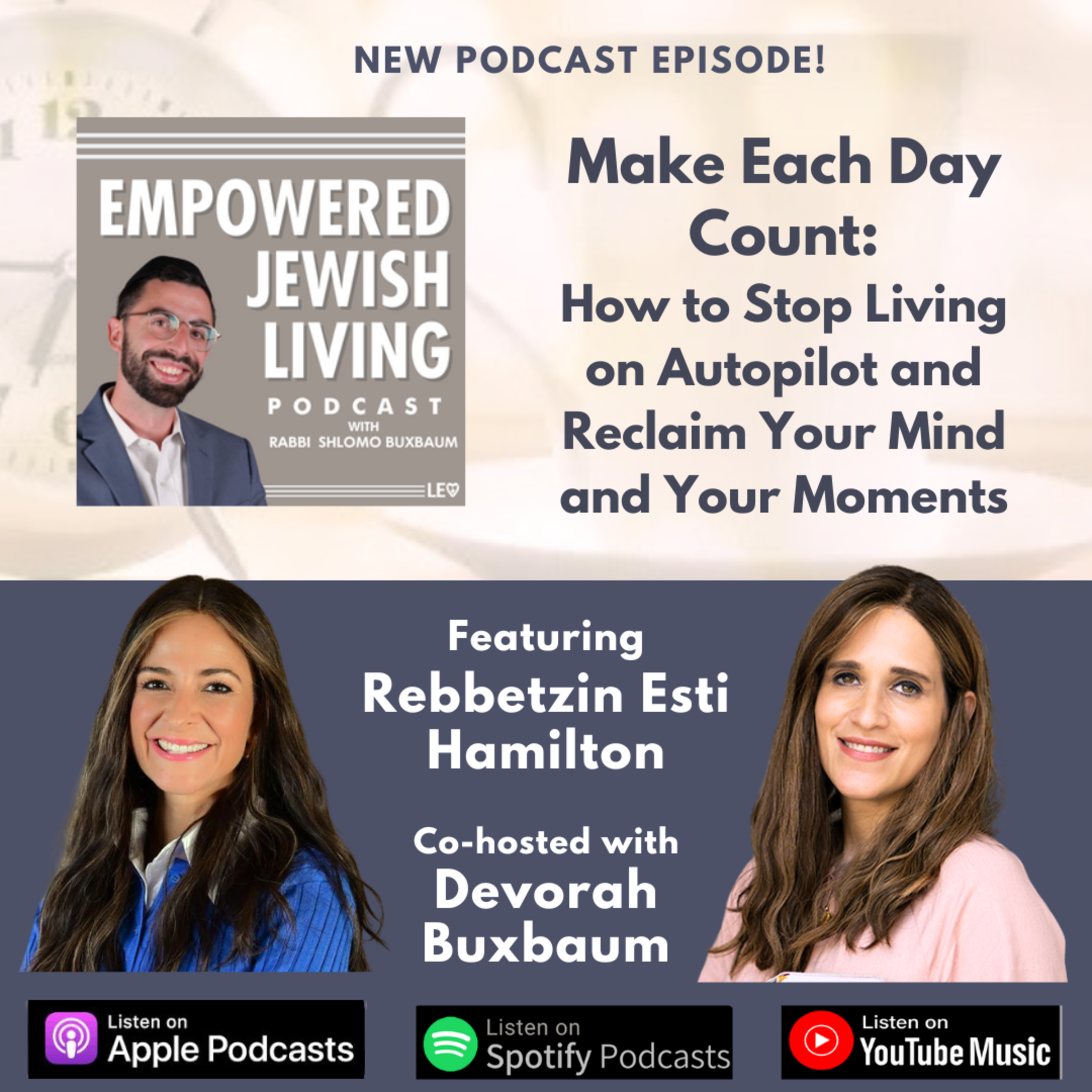 Rebbetzin Esti Hamilton: Make Each Day Count- How to Stop Living on Autopilot and Reclaim Your Mind and Your Moments