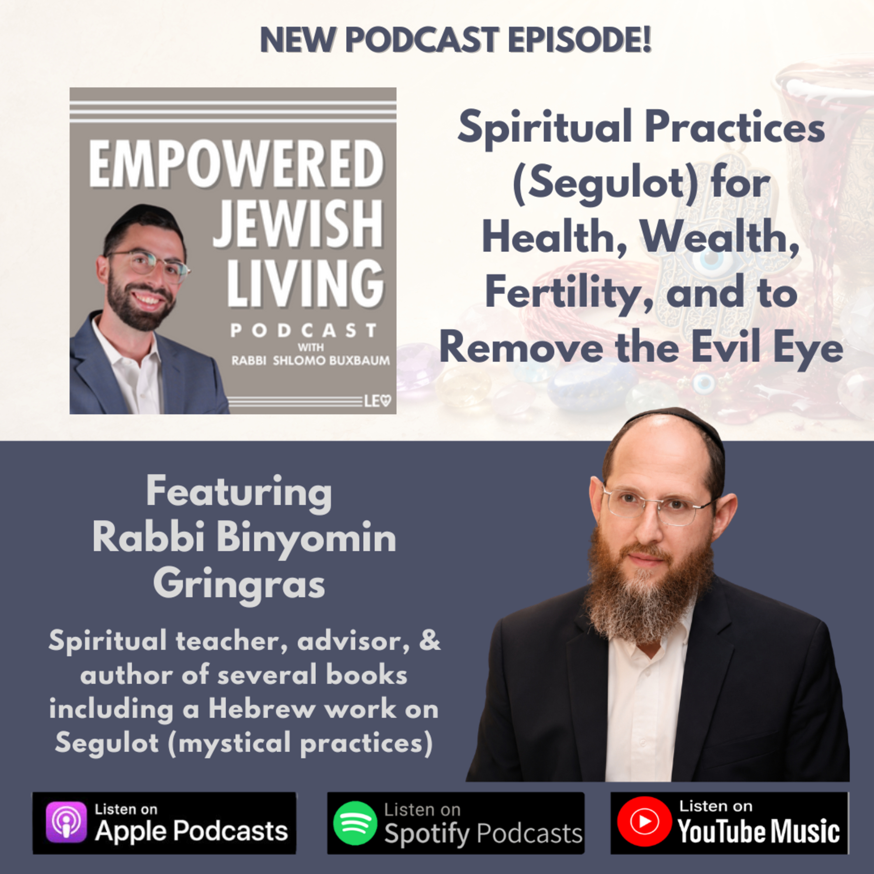 Spiritual Practices (Segulot) for Health, Wealth, Fertility, and to Remove the Evil Eye feat. R' Binyomin Gringras
