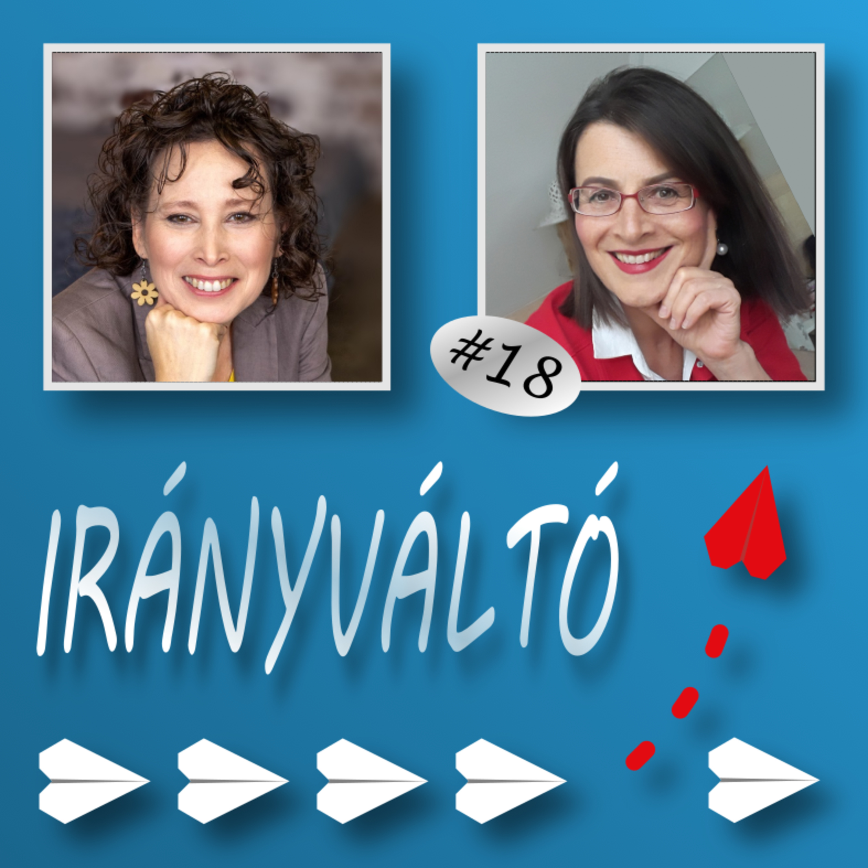Irányváltó #18 – A megújulás nagykövete – Interjú Nagy Ágnes stílustanácsadóval episode artwork