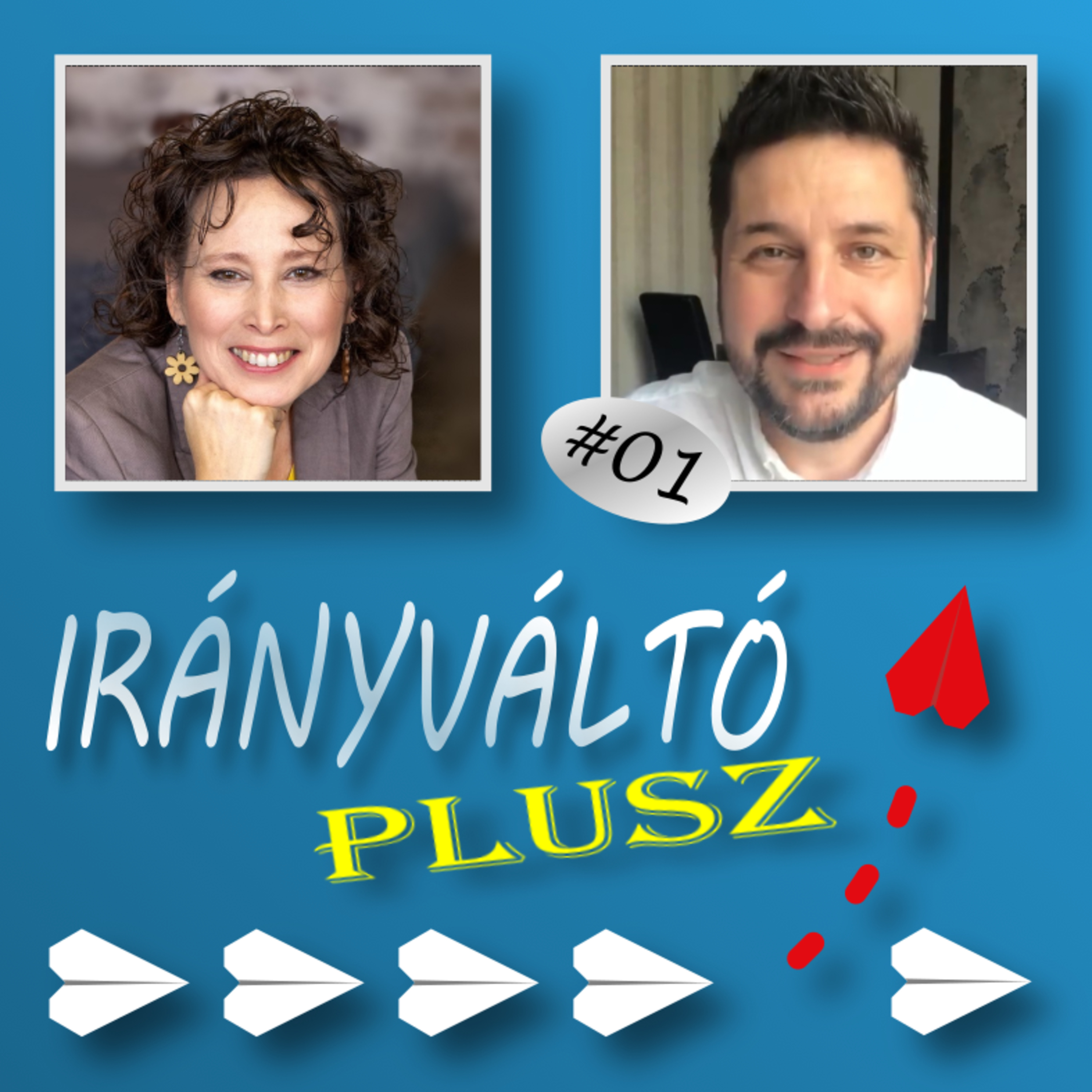 Irányváltó Plusz #1 – A helyemen lenni – Interjú Szalay Ádám motivációs előadóval episode artwork