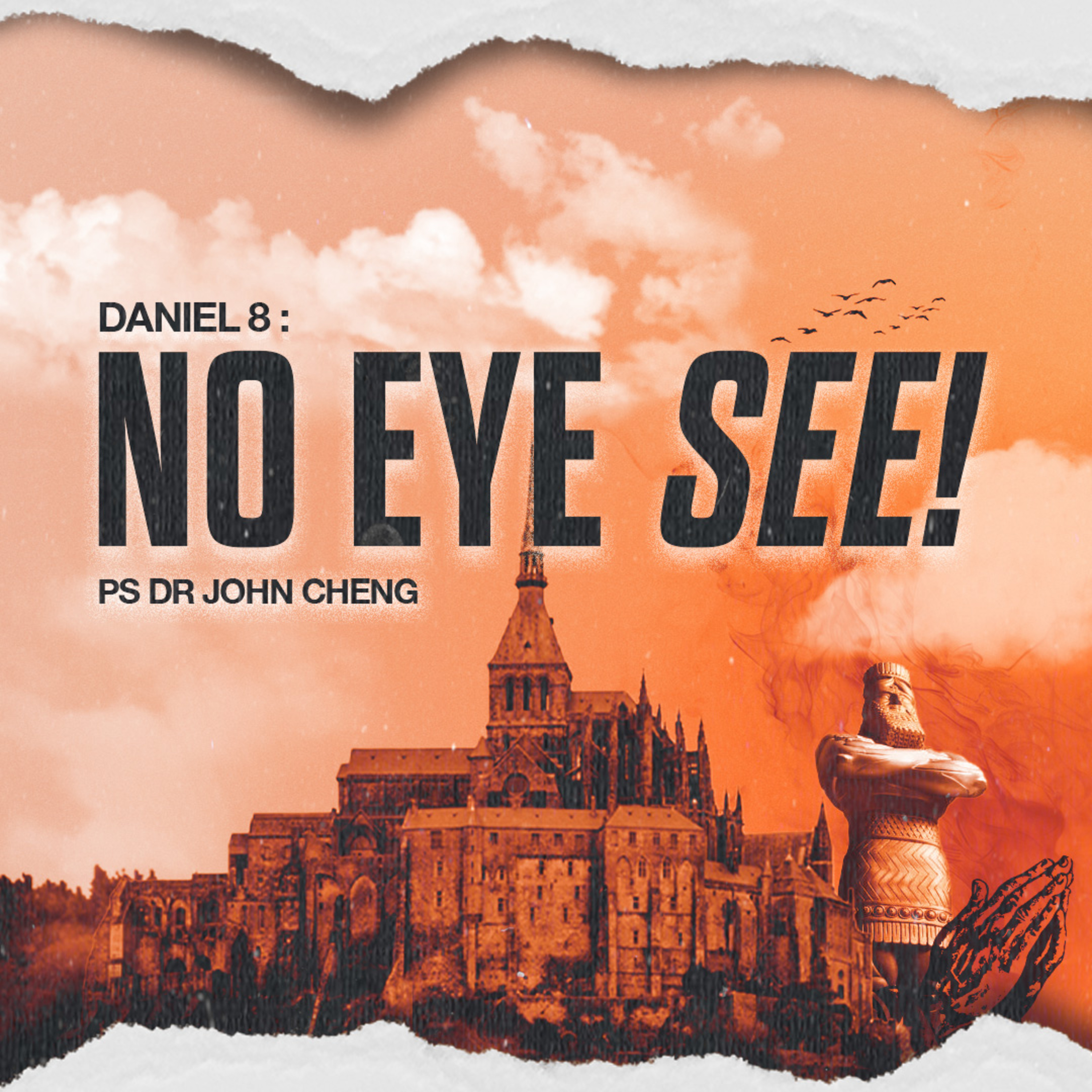No Eye See - DANIEL SERIES - Ps Dr John Cheng