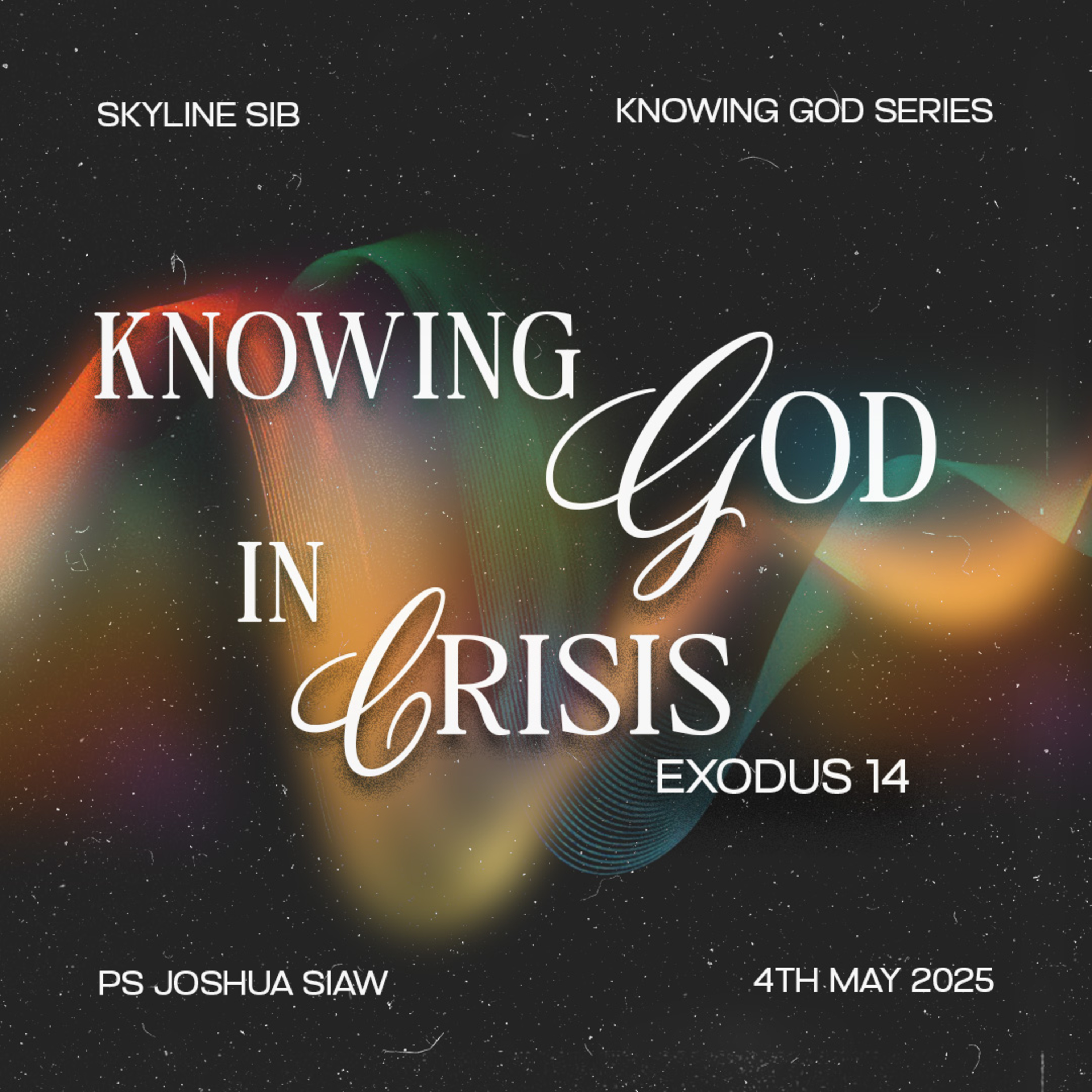 Knowing God in Crisis - Knowing God Series - Ps Joshua Siaw
