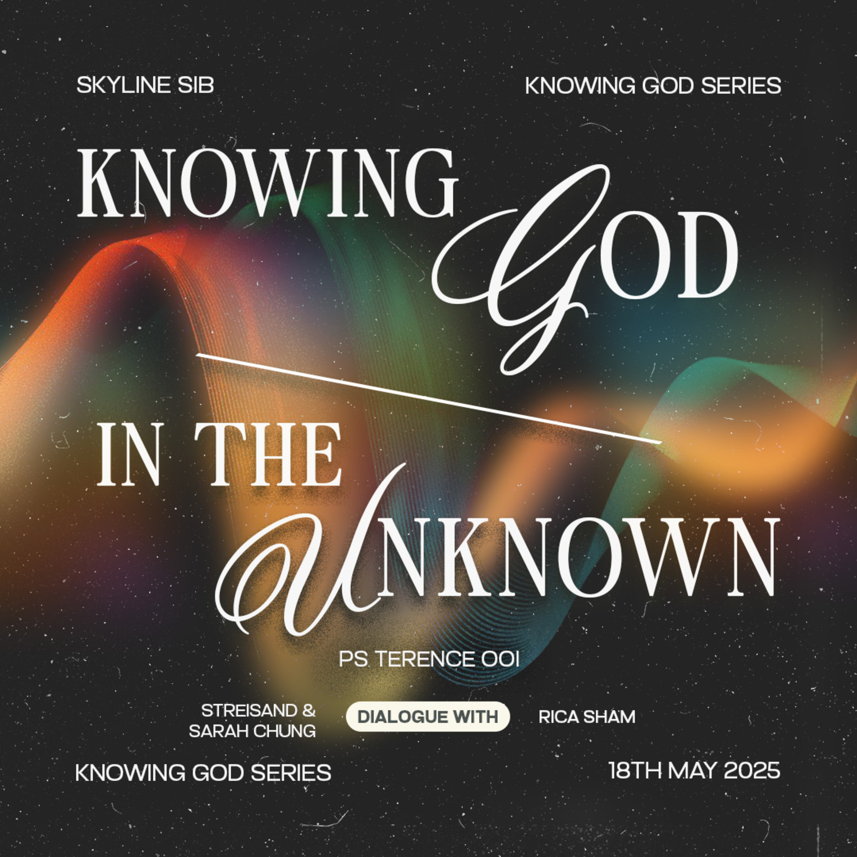 Knowing God in the Unknown - Knowing God Series - Ps Terence Ooi
