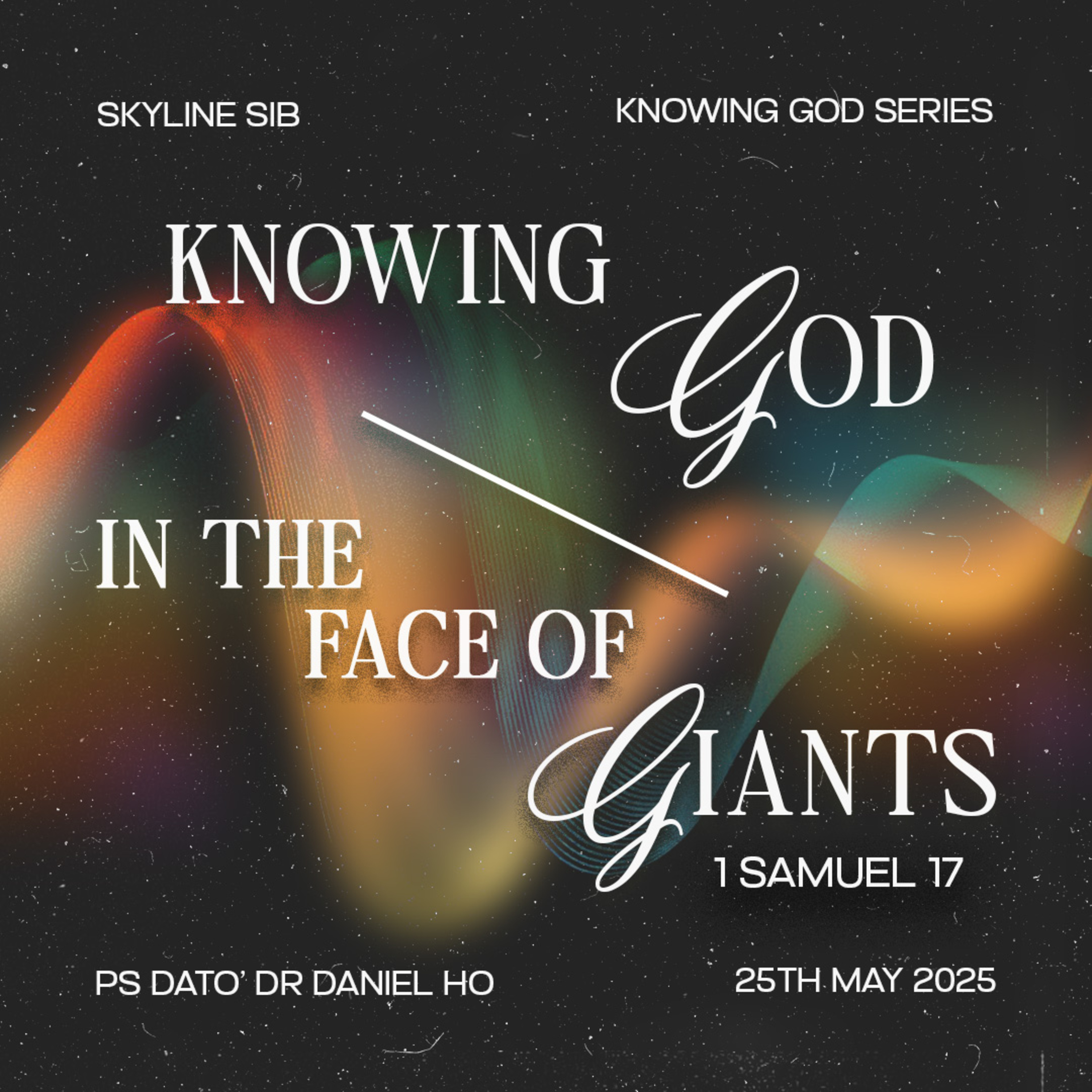Knowing God: In the Face of Giants - Knowing God Series - Ps Daniel Ho