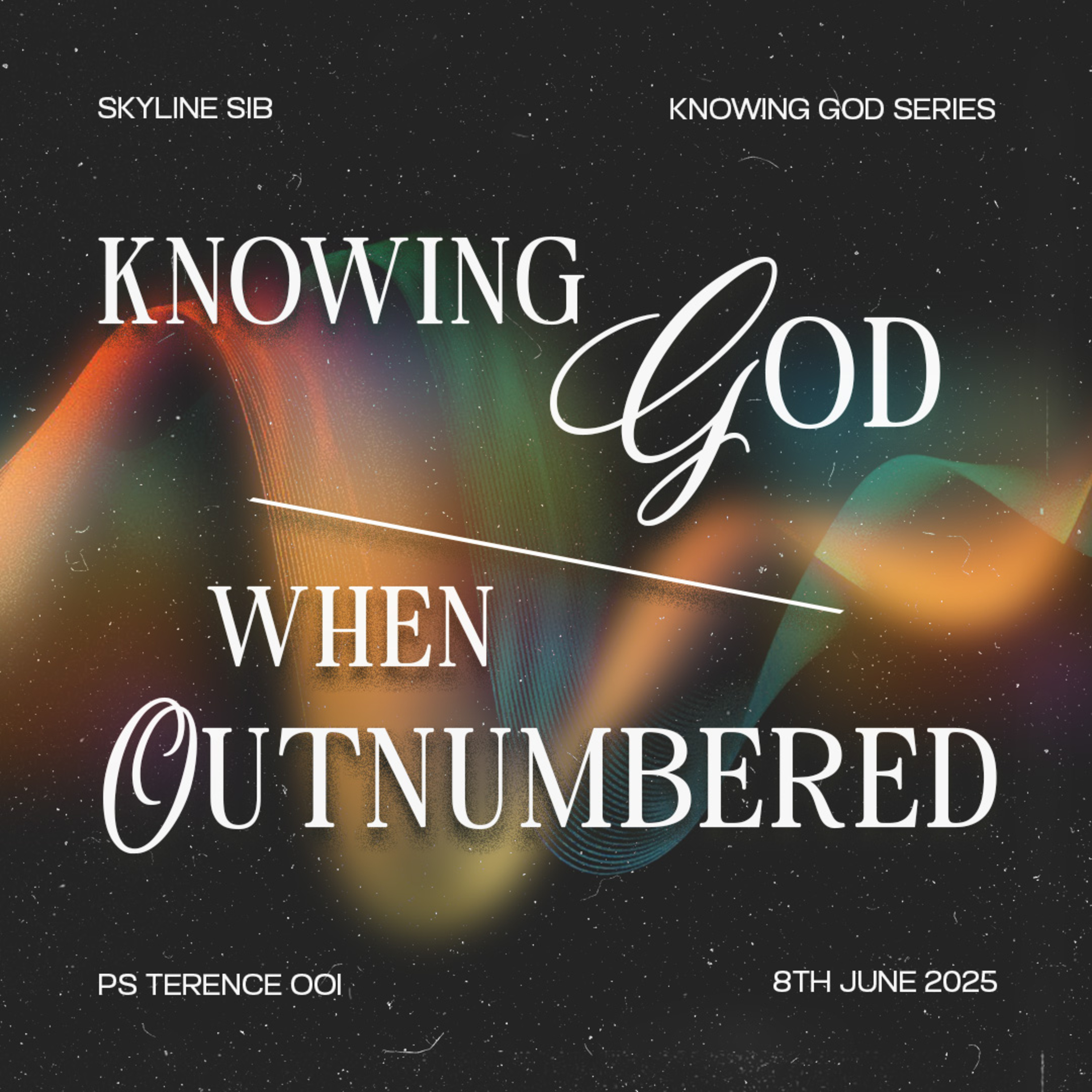 Knowing God When Outnumbered - 'Knowing God' Series - Ps Terence Ooi