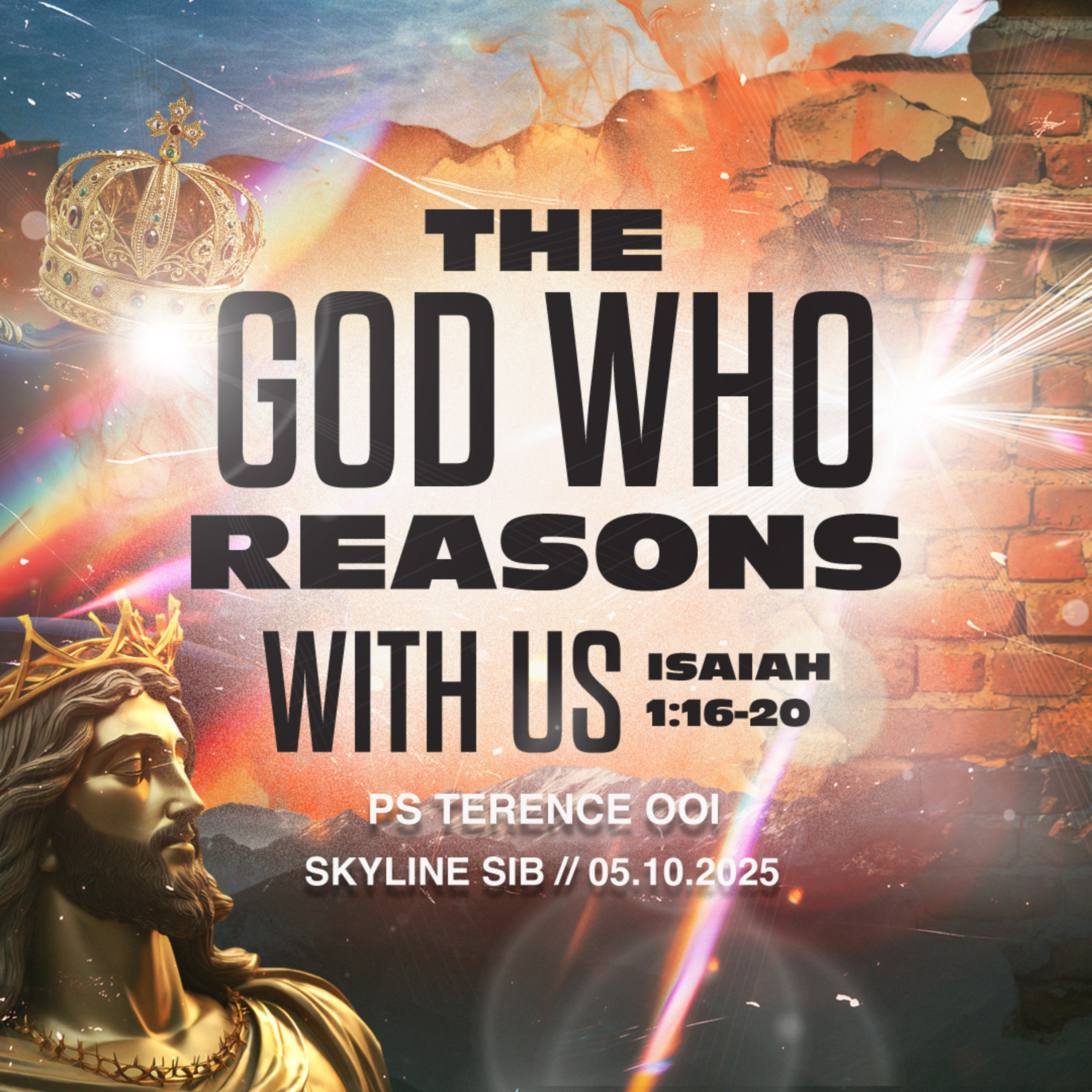 The God Who Reasons With Us (Isaiah 1) - The God Who Series - Ps Terence Ooi