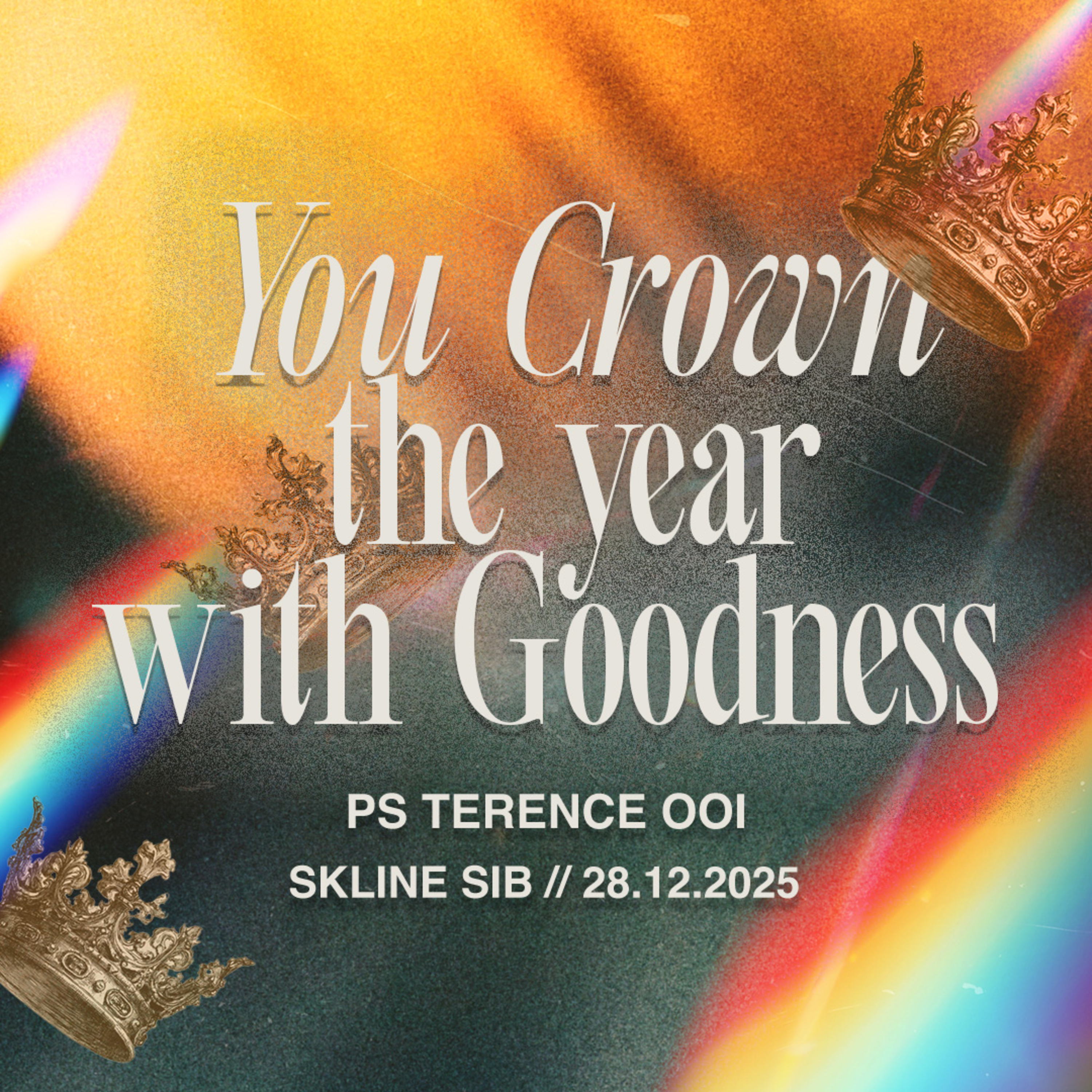 You Crown The Year With Goodness - Ps Terence Ooi