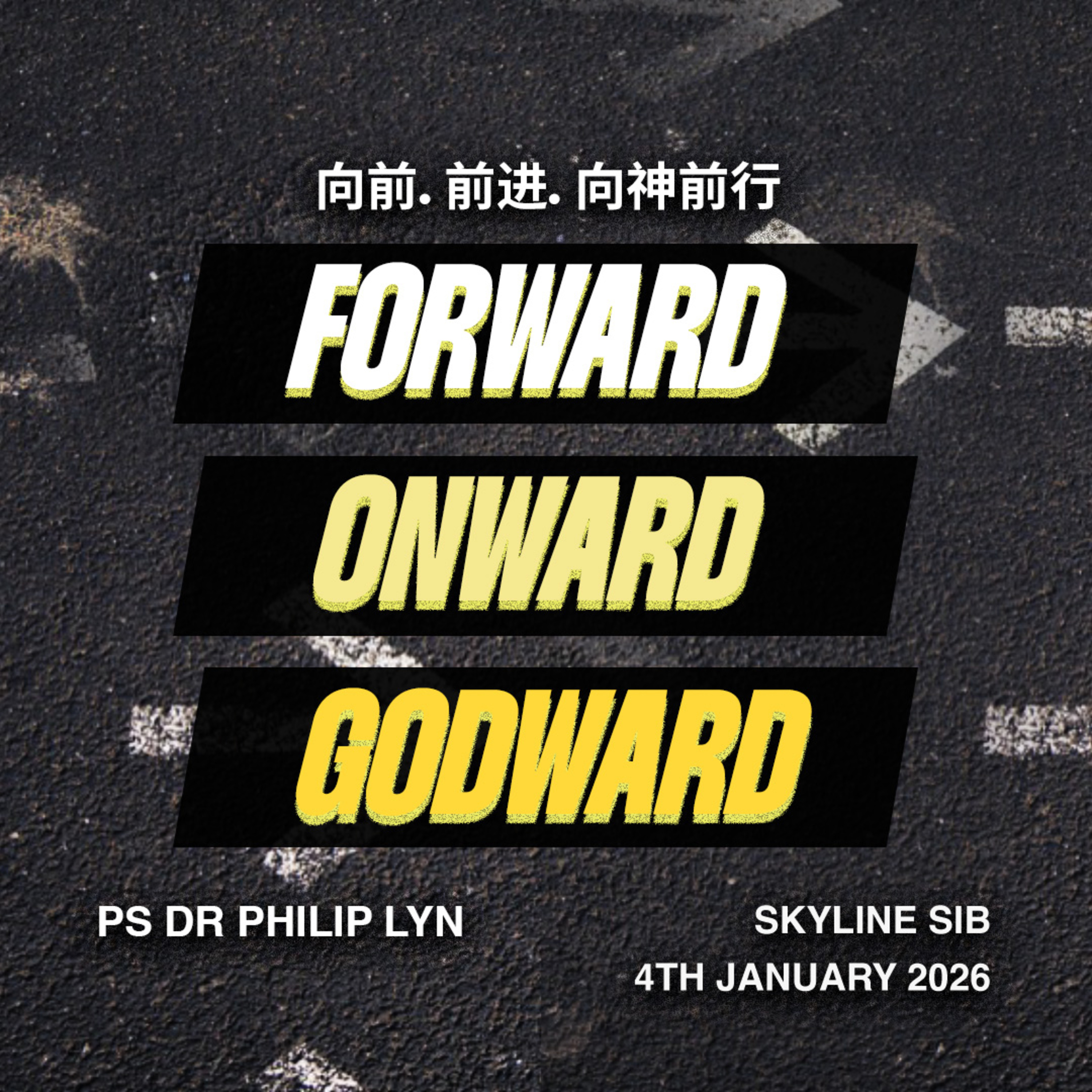 Forward Onward Godward - Ps Dr Philip Lyn