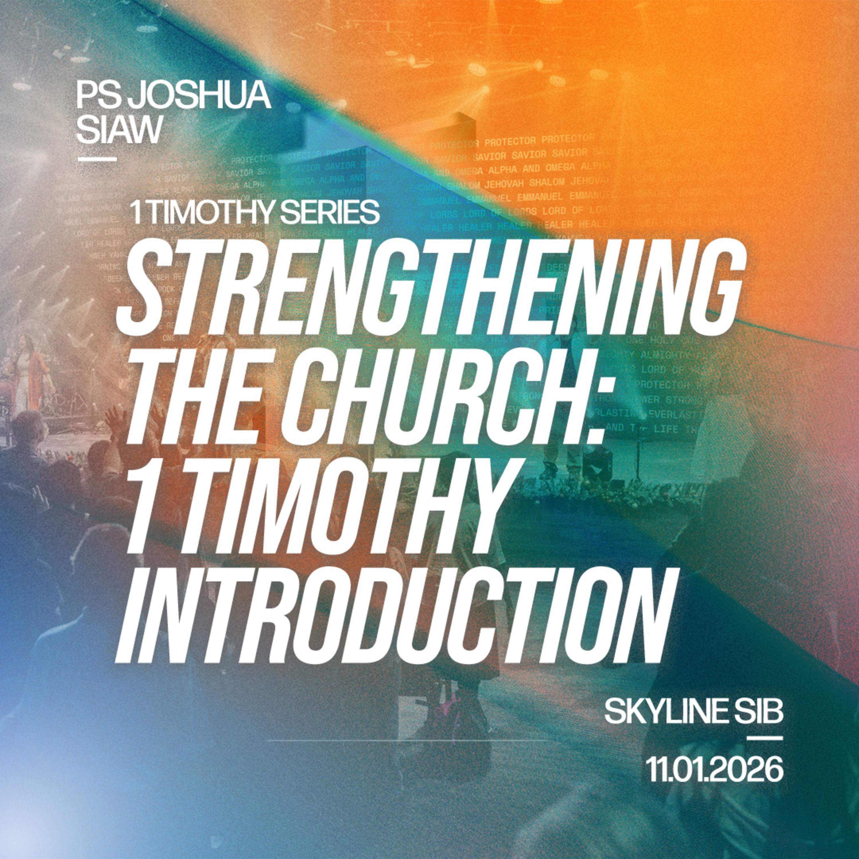 Strengthening the Church: 1 Tim Introduction - 1 Timothy Series - Ps Joshua Siaw