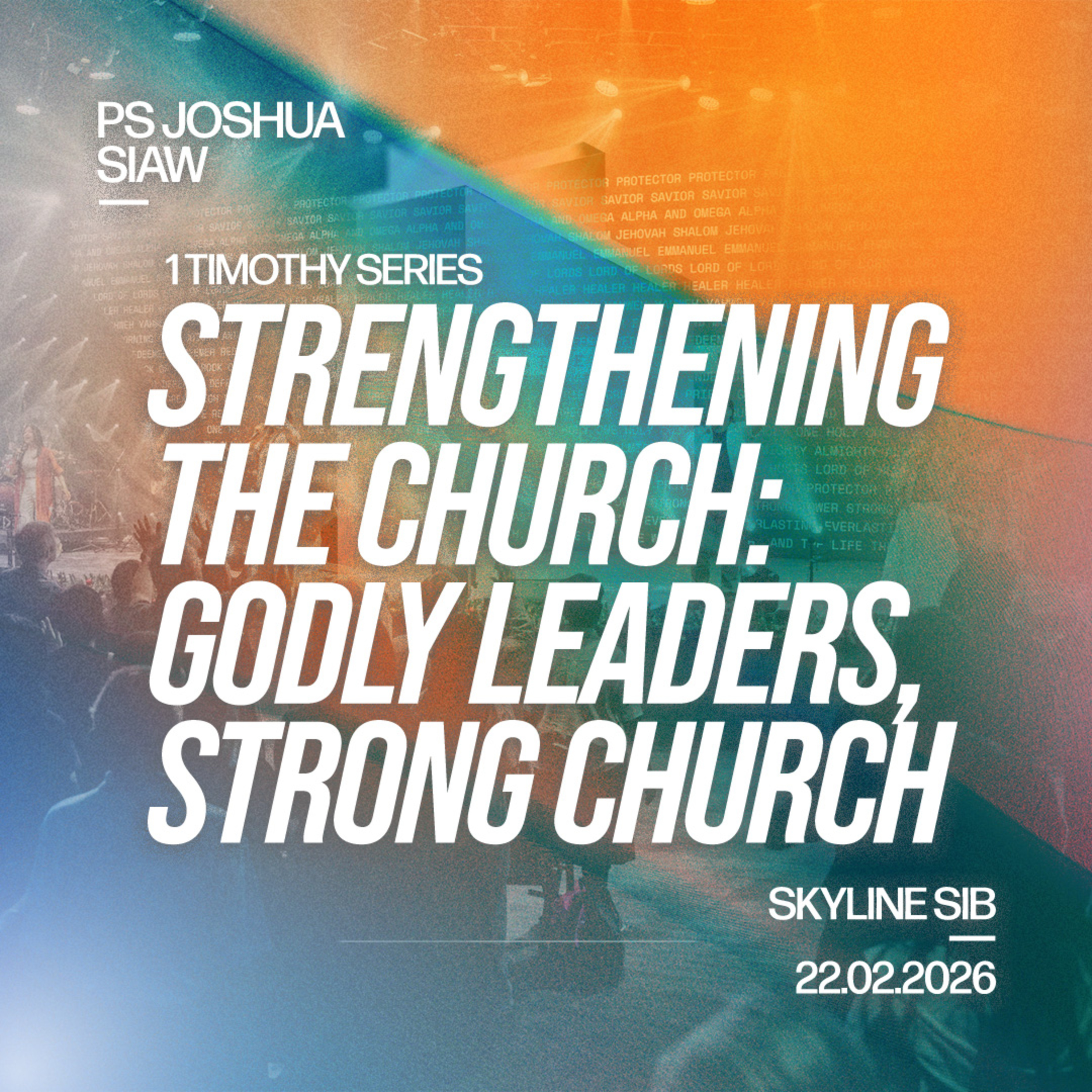Godly Leaders, Strong Church - Strengthening the Church - Ps Joshua Siaw