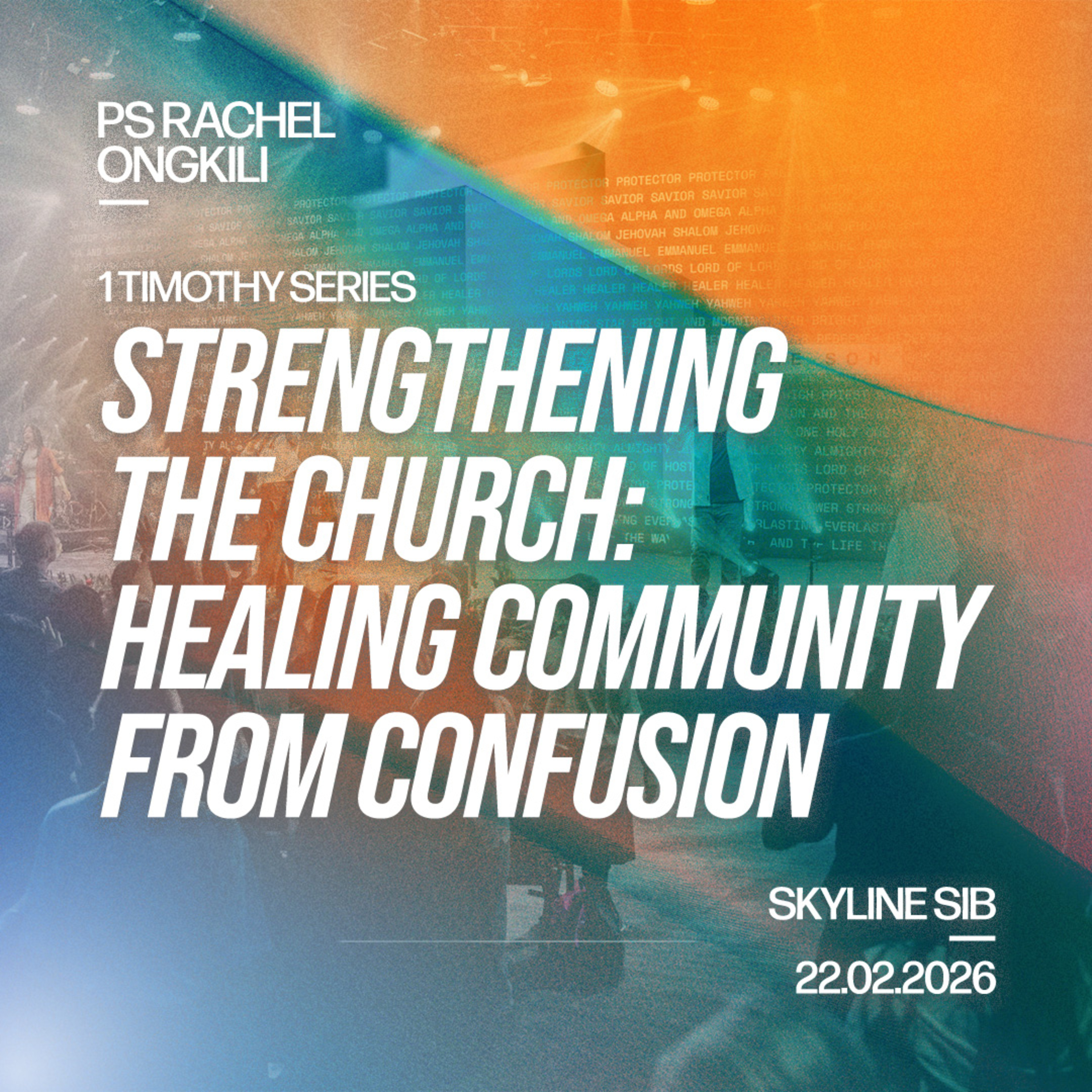 Healing Community From Confusion - Strengthening the Church - Ps Rachel Ongkili