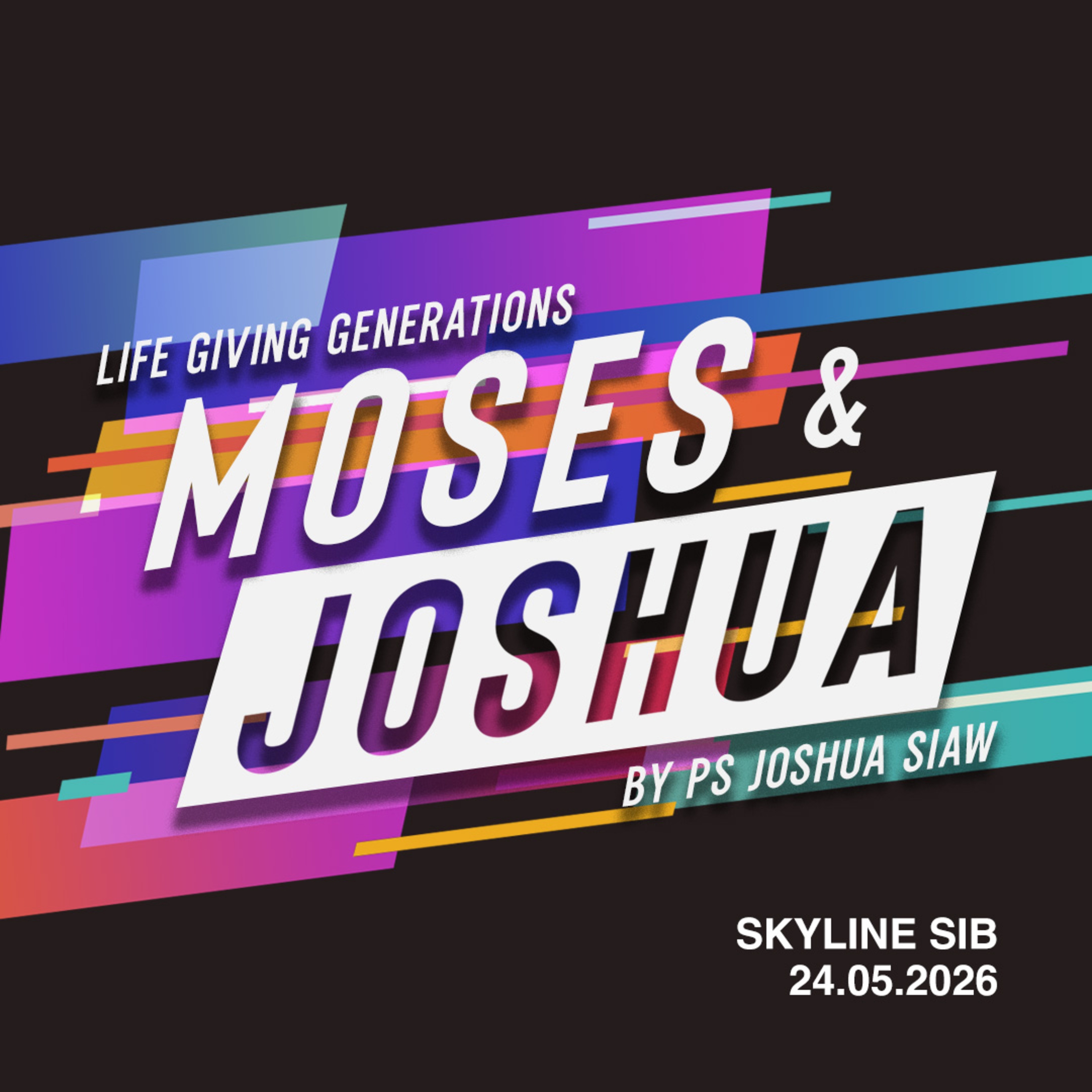 Moses + Joshua - Life Giving Generations - PS Joshua Siaw episode artwork