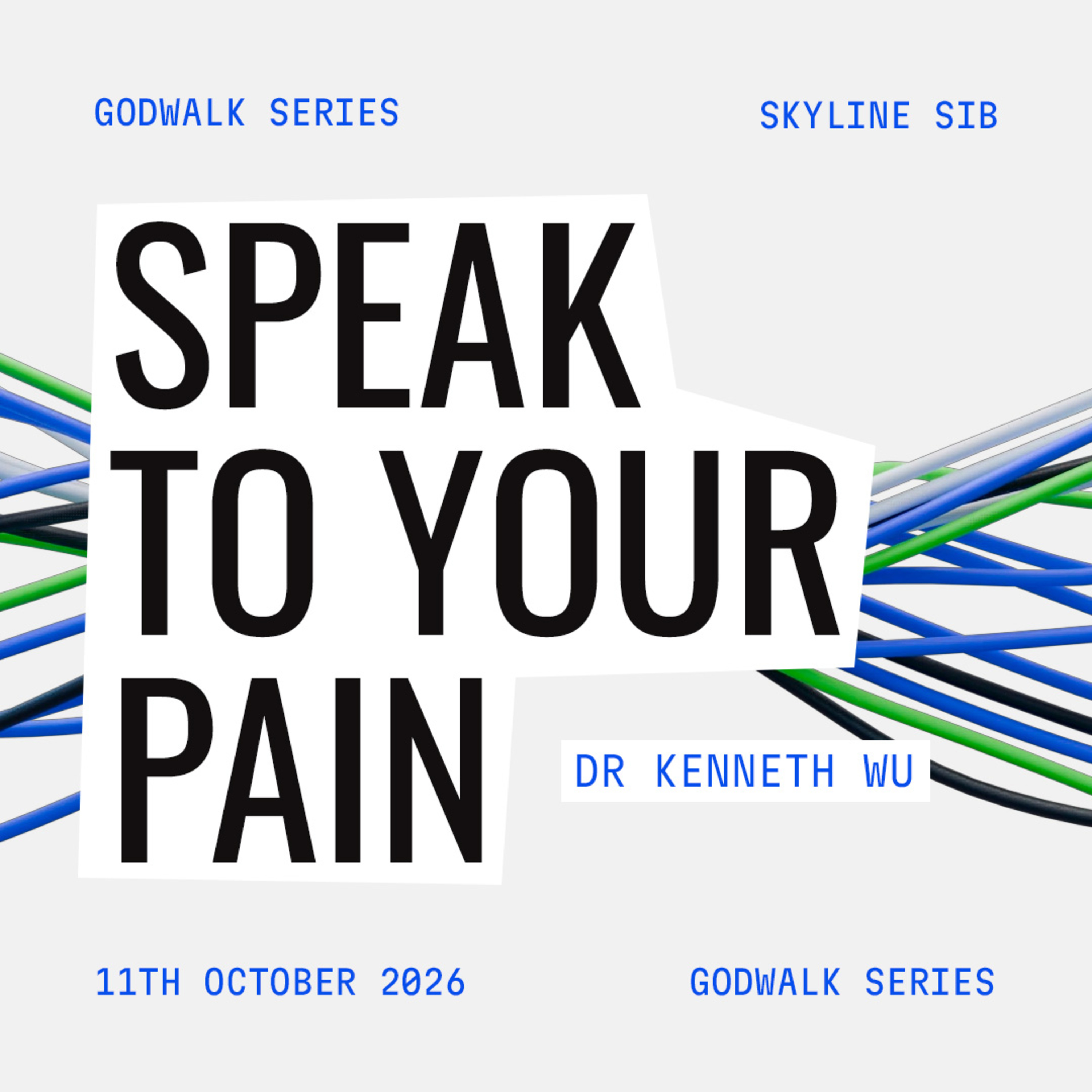 Speak to Your Pain - GodWalk Series - Dr Kenneth Wu