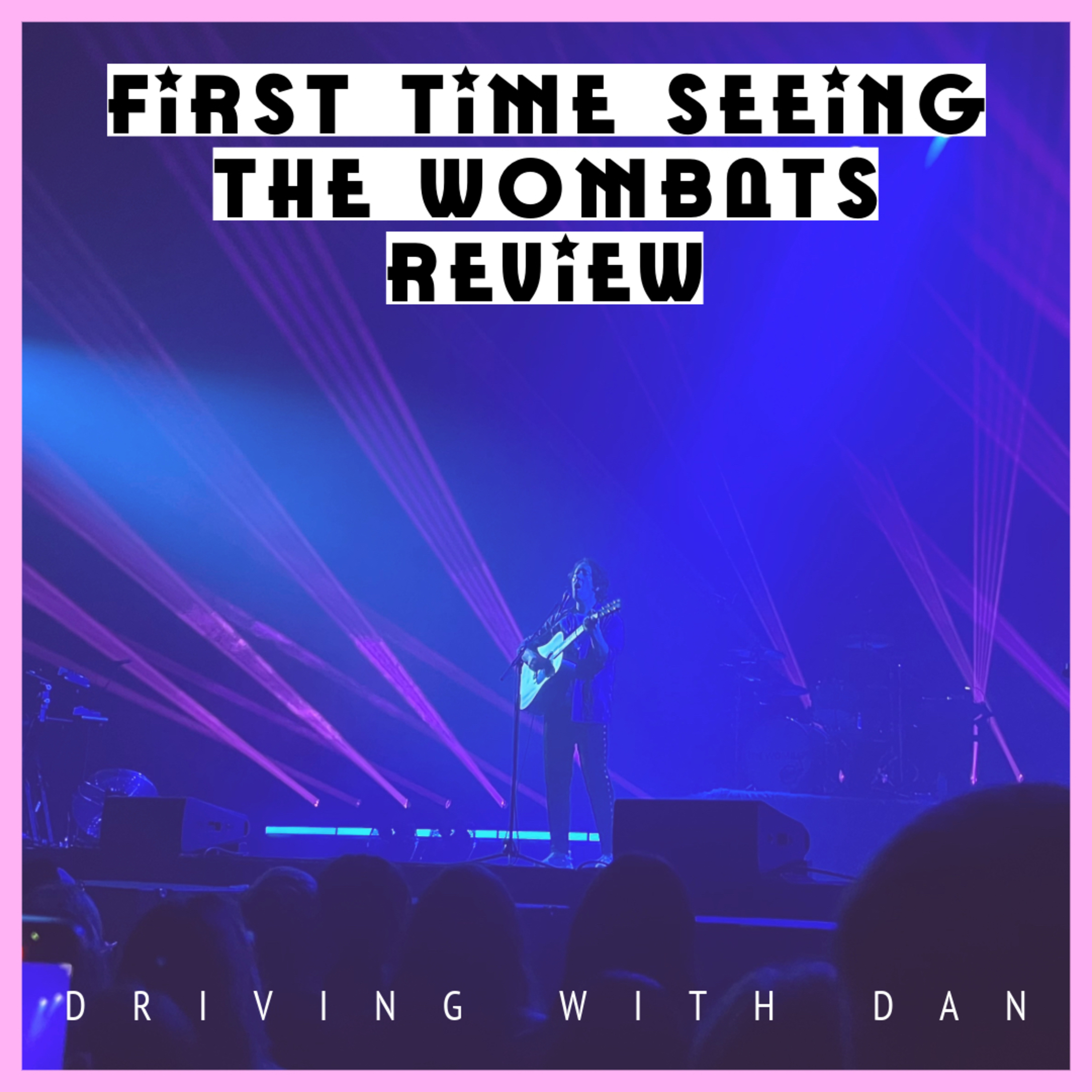 LOSING MY THE WOMBATS VIRGINITY! The Wombats @ Connexin Live Review episode artwork