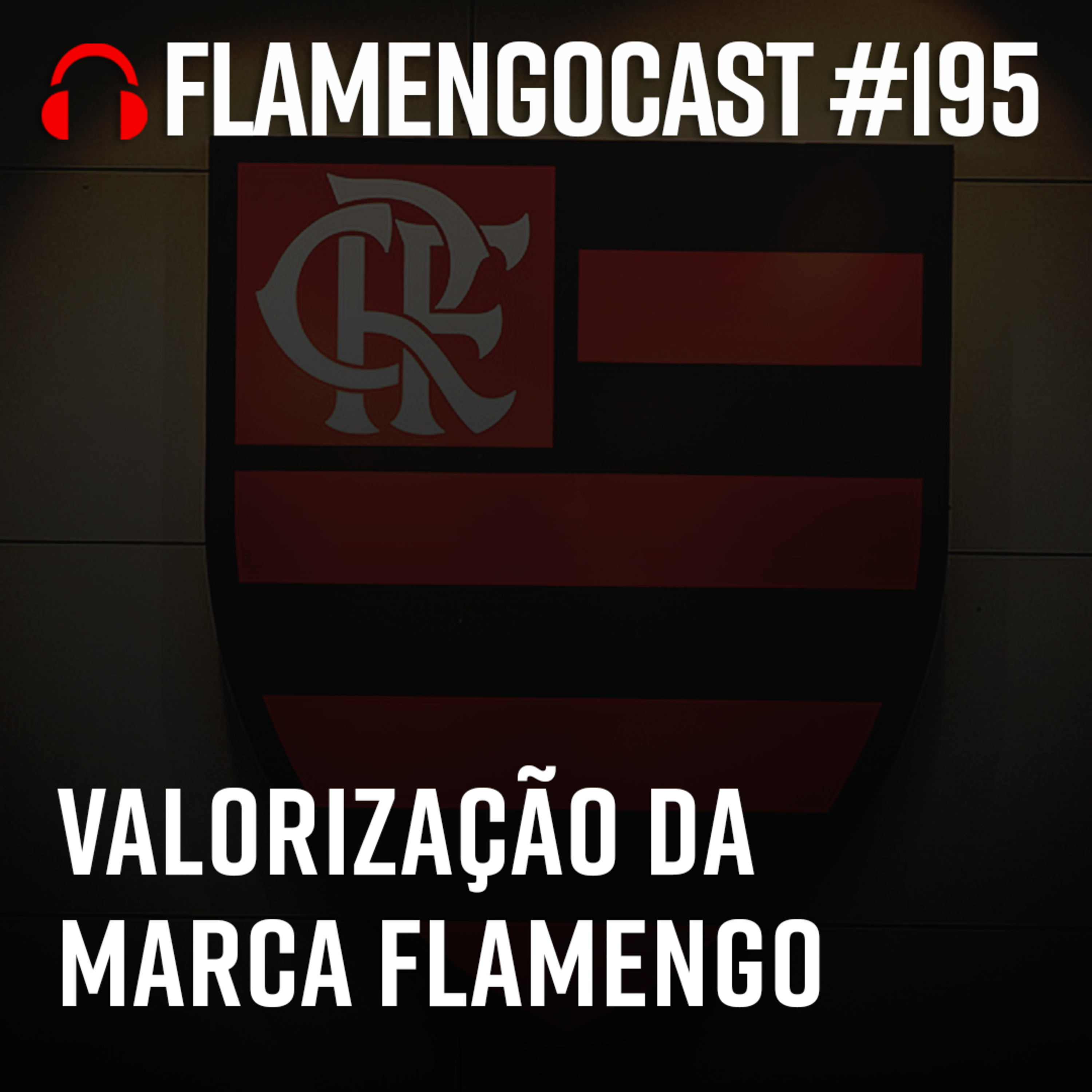 FlaCast #195 - Valorização da marca Flamengo episode artwork
