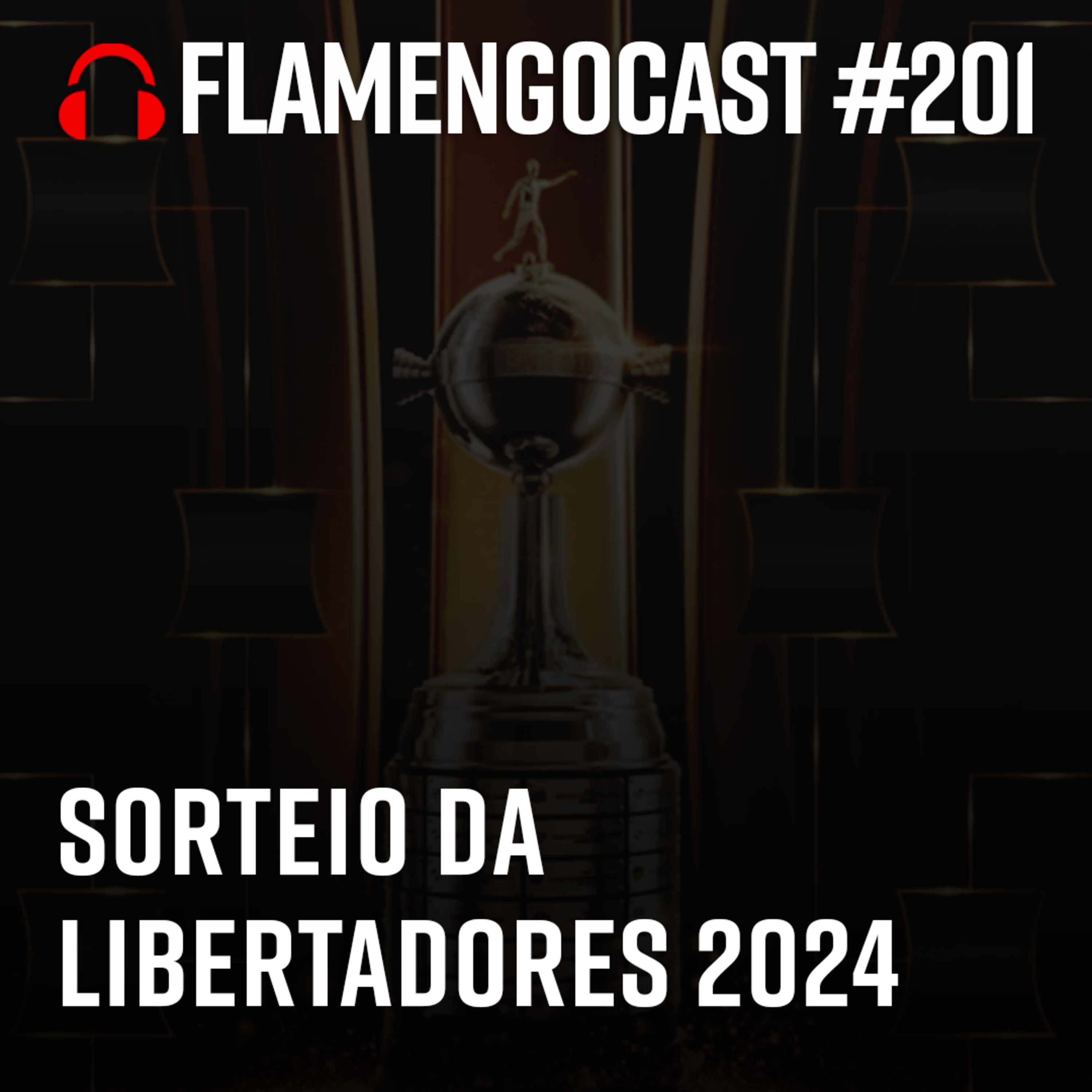 FlaCast #201 - Sorteio da fase de grupo da Libertadores 2024 episode artwork