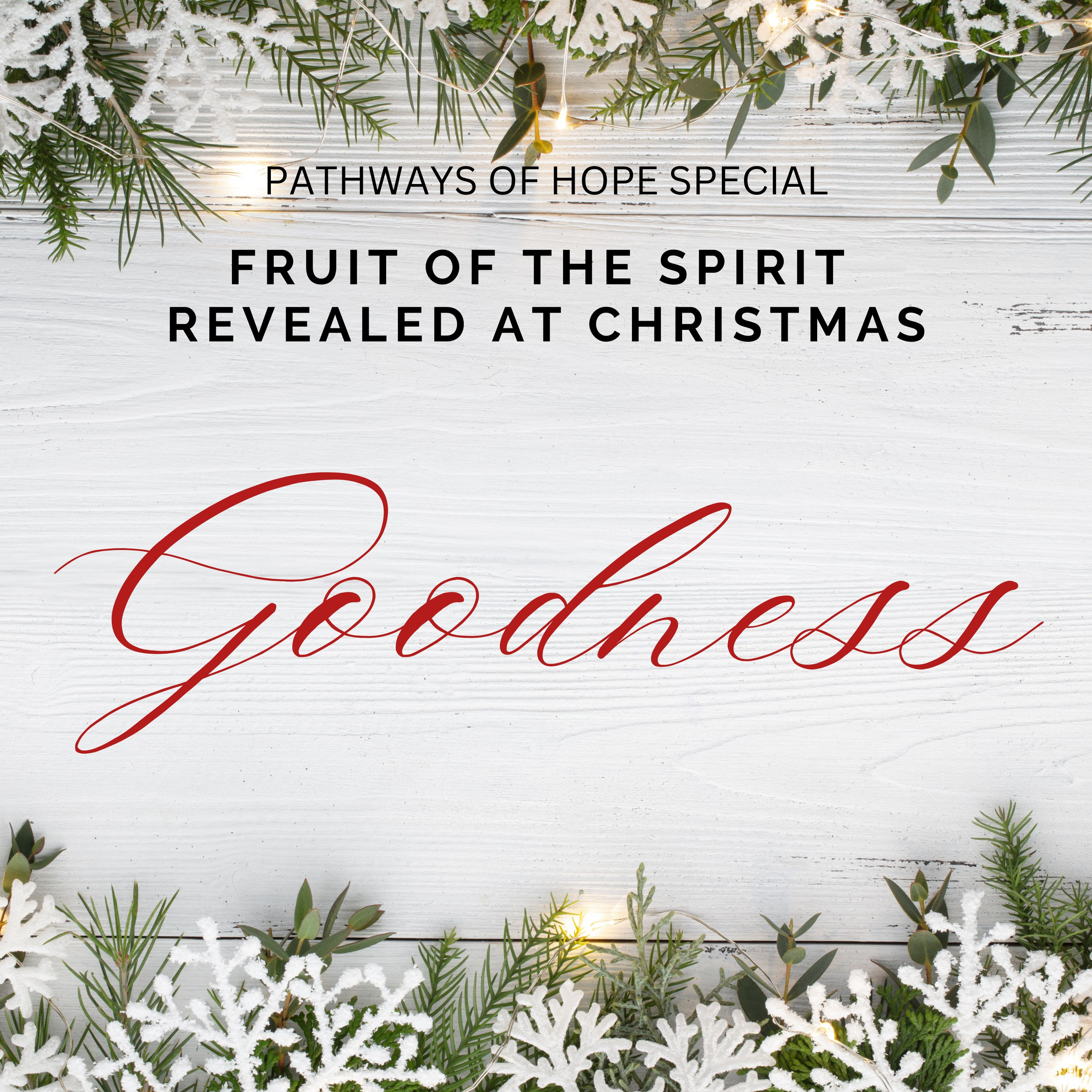POH Special: GOODNESS (Fruit of the Holy Spirit Revealed at Christmas) episode artwork