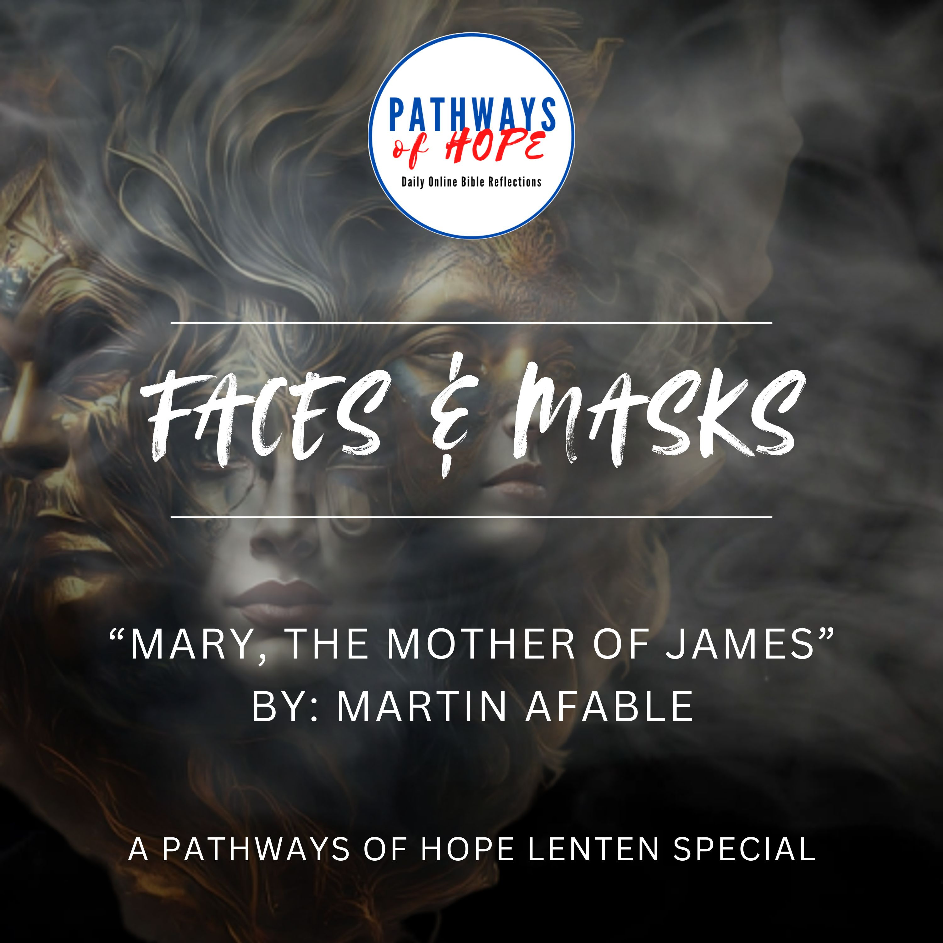 Pathways of Hope Holy Week Special: "MARY, THE MOTHER OF JAMES" episode artwork