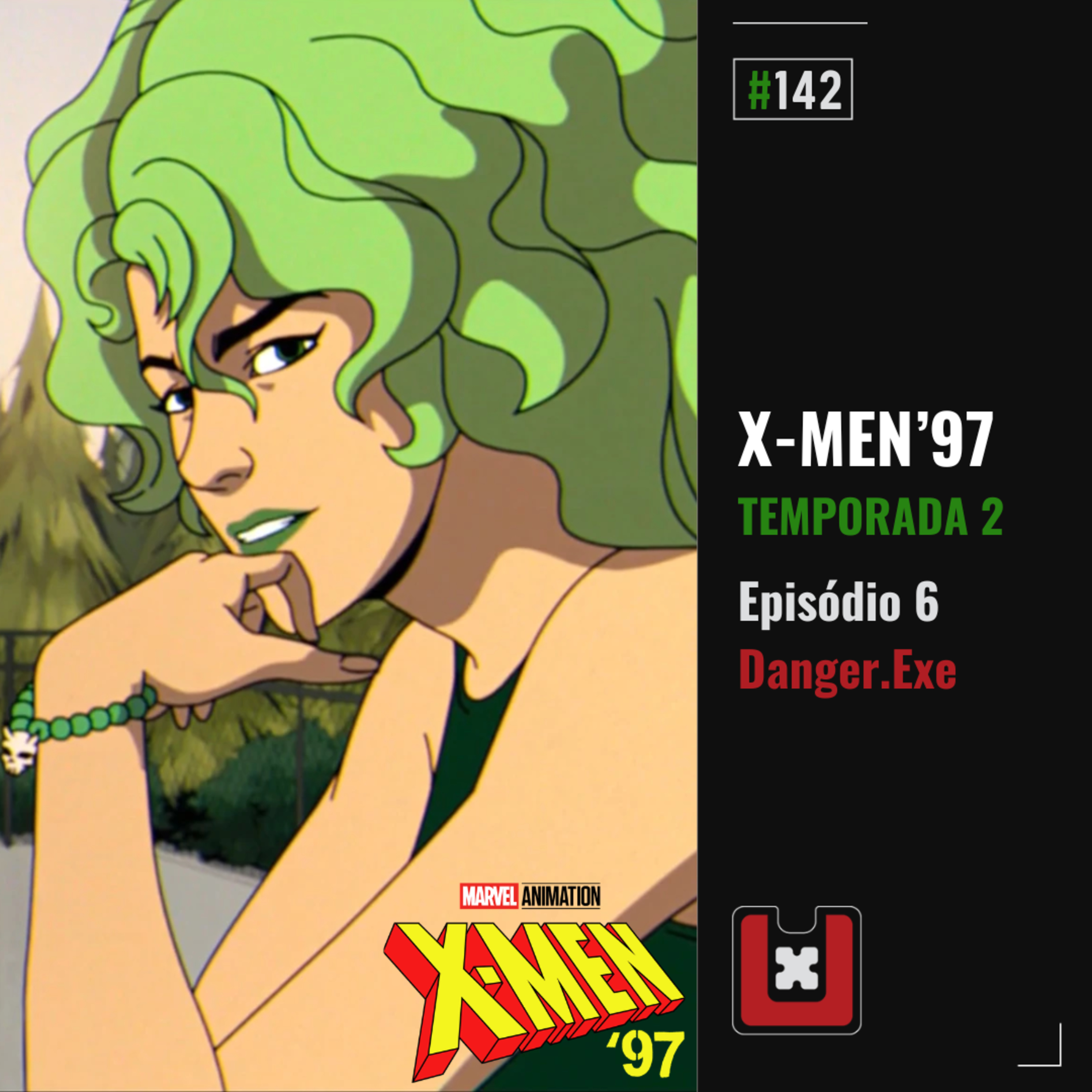 #142 X-MEN 97: Perigo.Exe [02_06] episode artwork