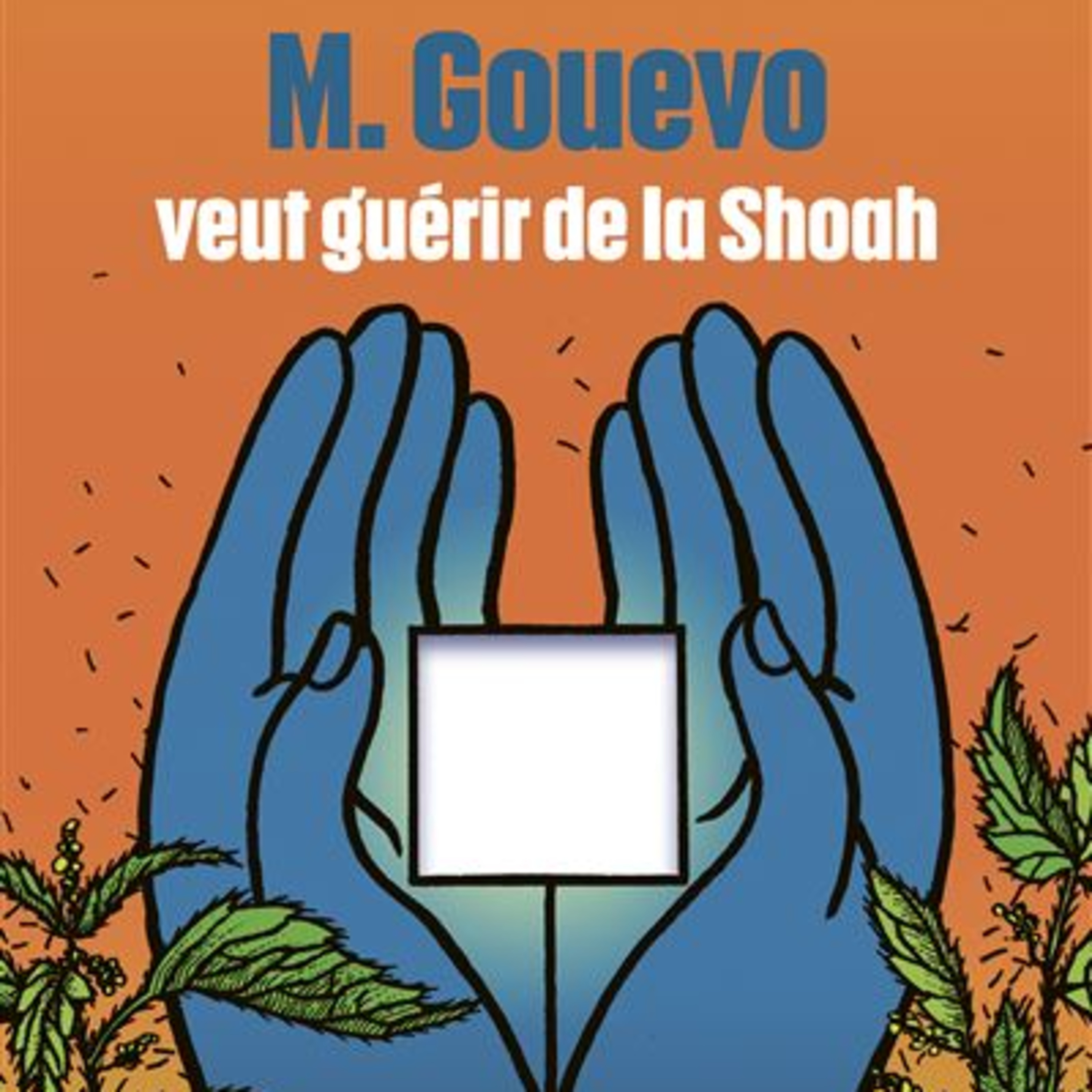 M.Gouevo veut guérir de la Shoah episode artwork