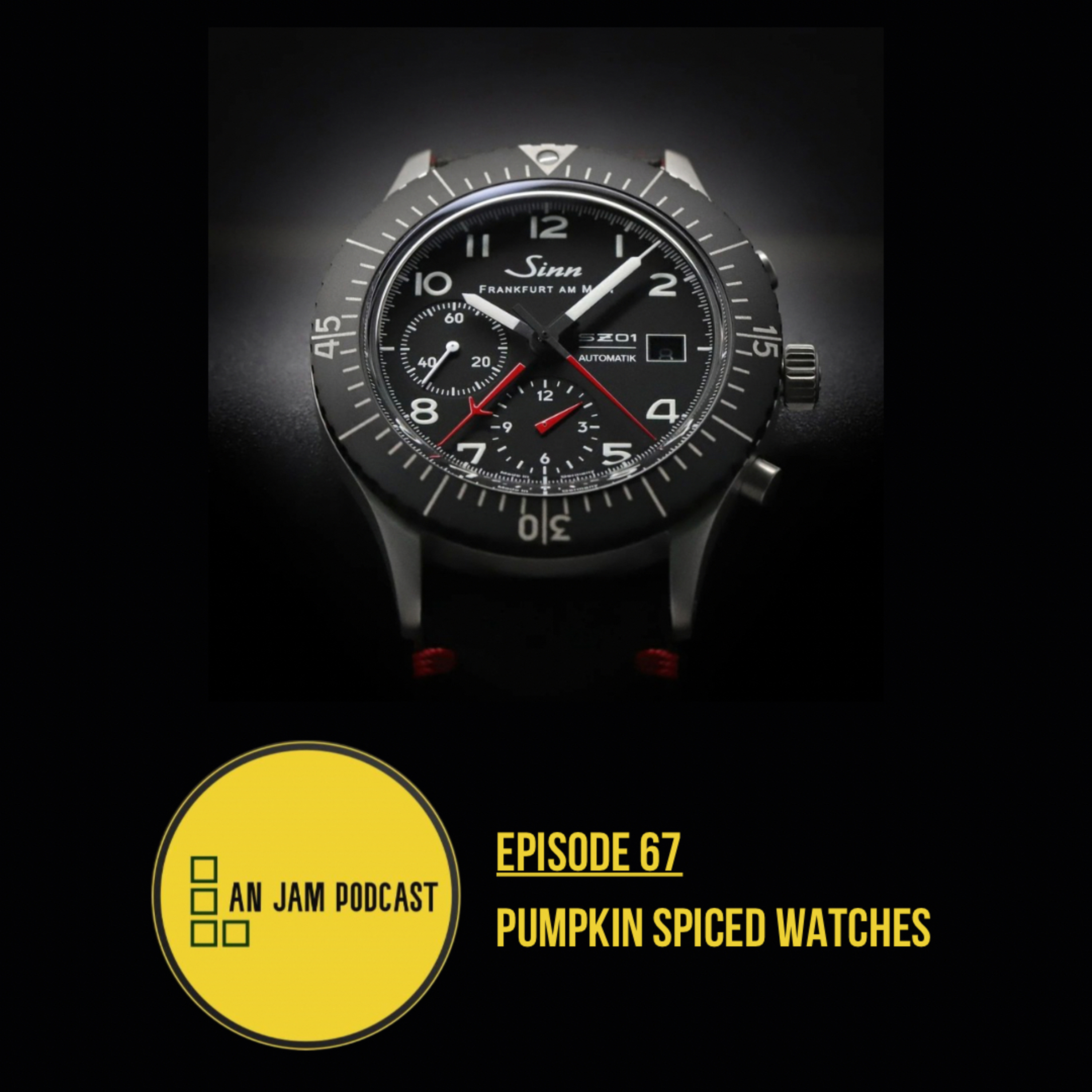 Ep 67 - Pumpkin Spiced Watches