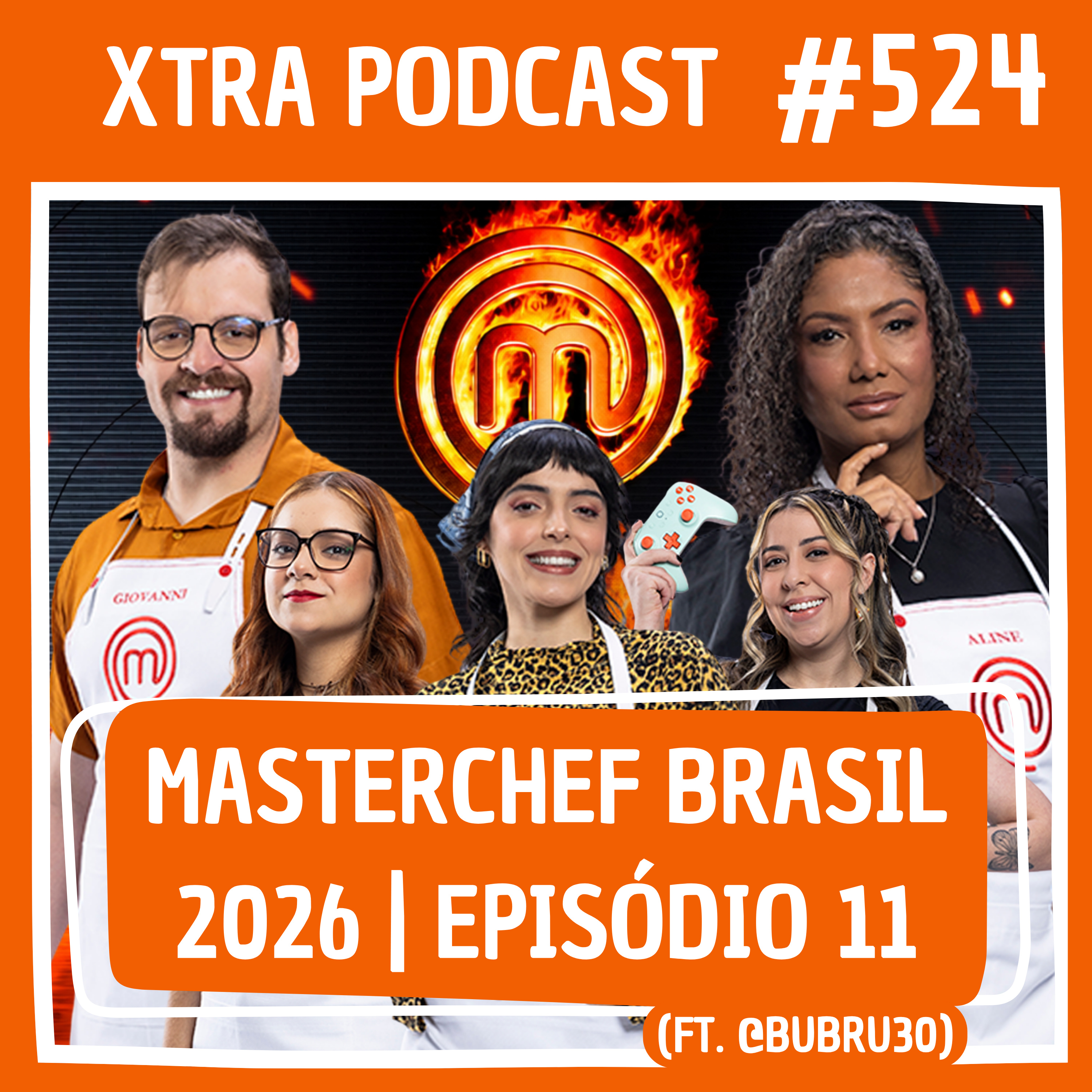 #524 - A Repescagem do MasterChef Brasil 2026 | EP11 (ft. @bubru30) episode artwork