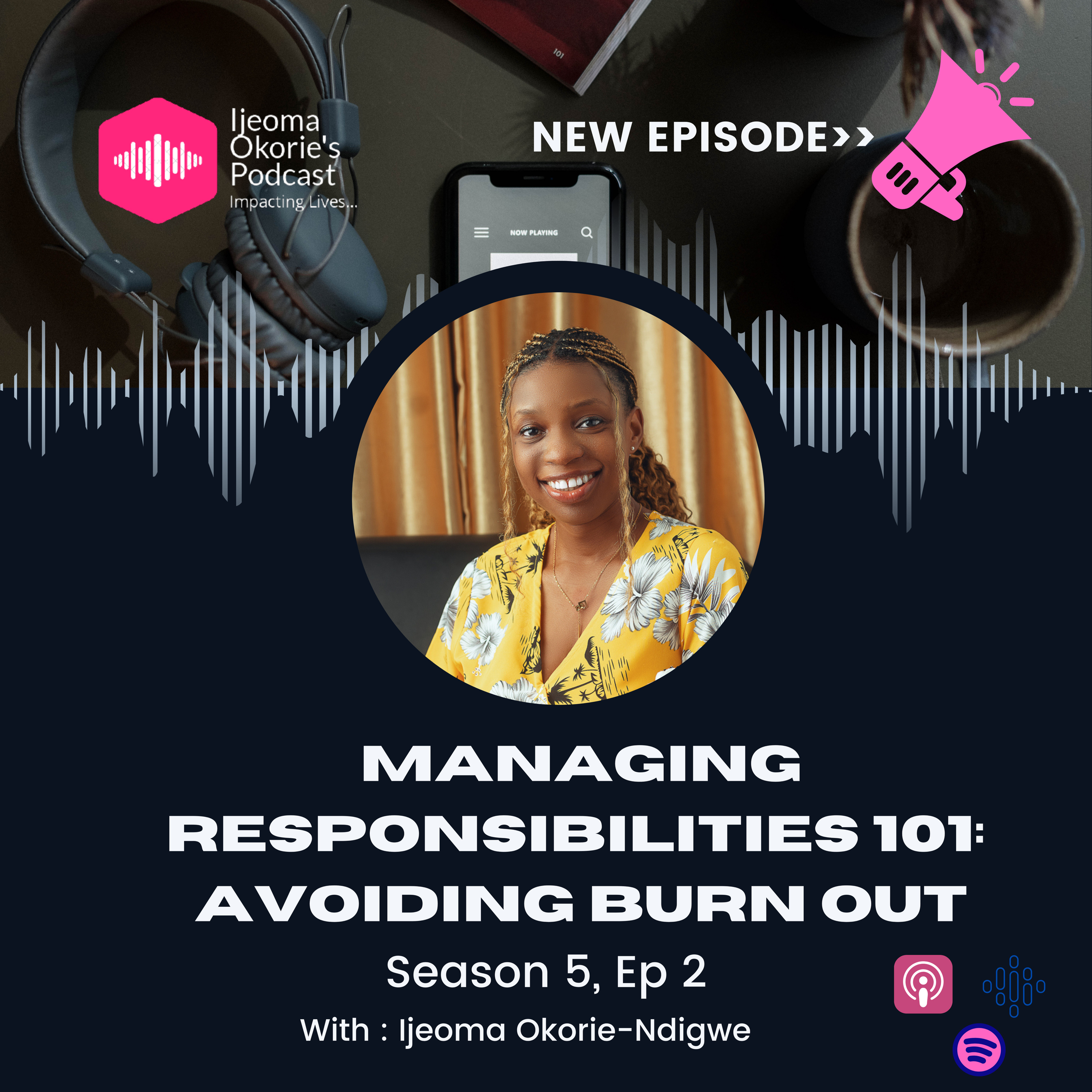 Managing Responsibilities 101: Avoiding Burn out episode artwork