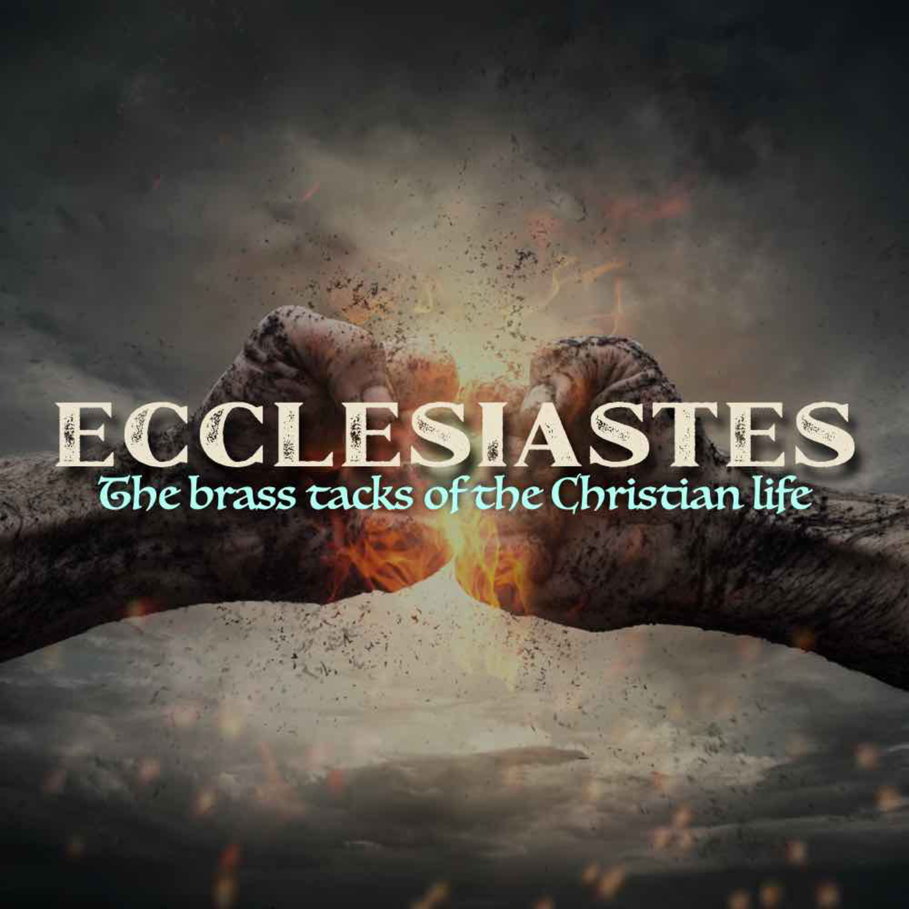Understanding Life with a Sovereign God - Ecclesiastes 3:1-5:20 - Pastor Stuart Sanders episode artwork