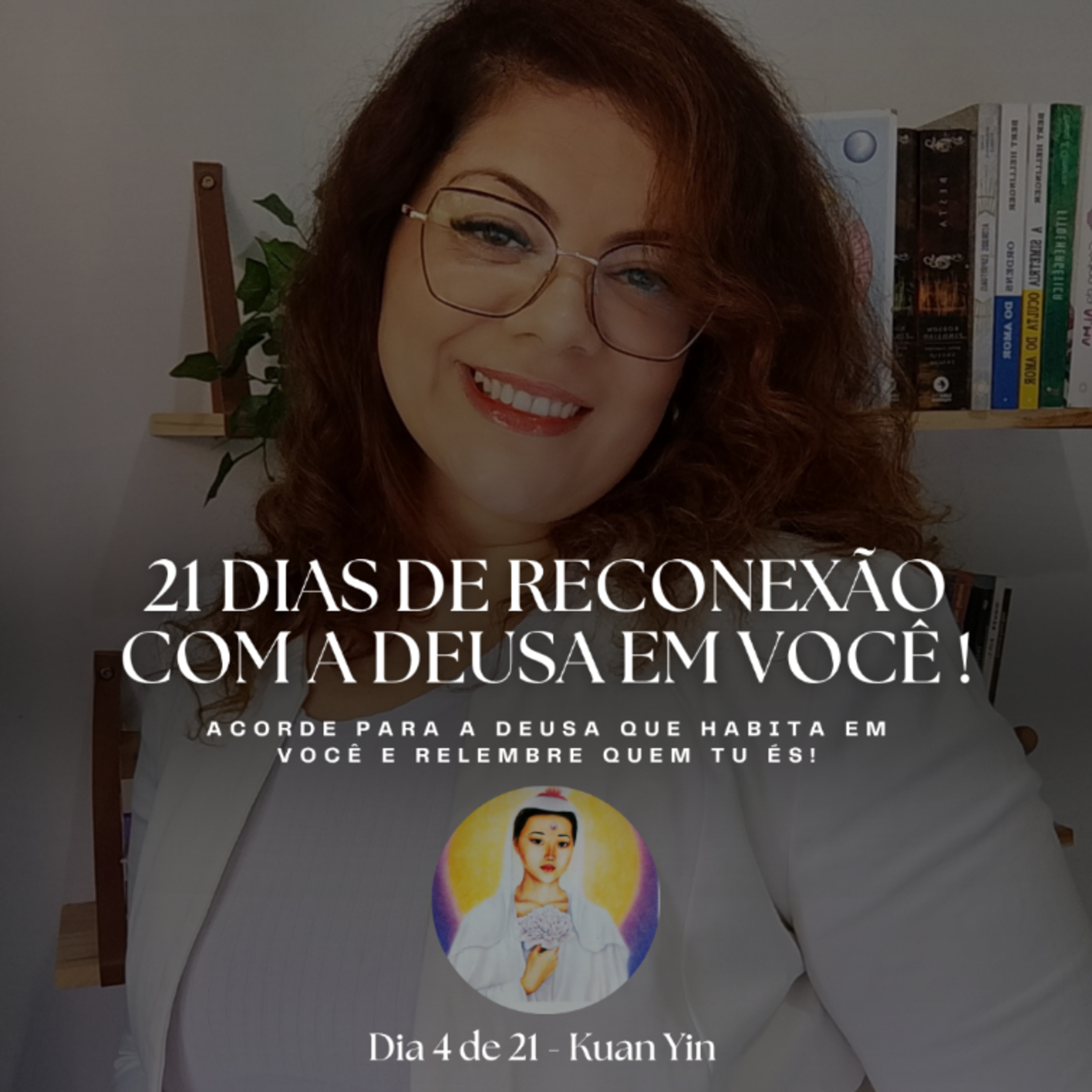 21 dias de Reconexão com a Deusa em você! EP. 4 Kuan Yin episode artwork