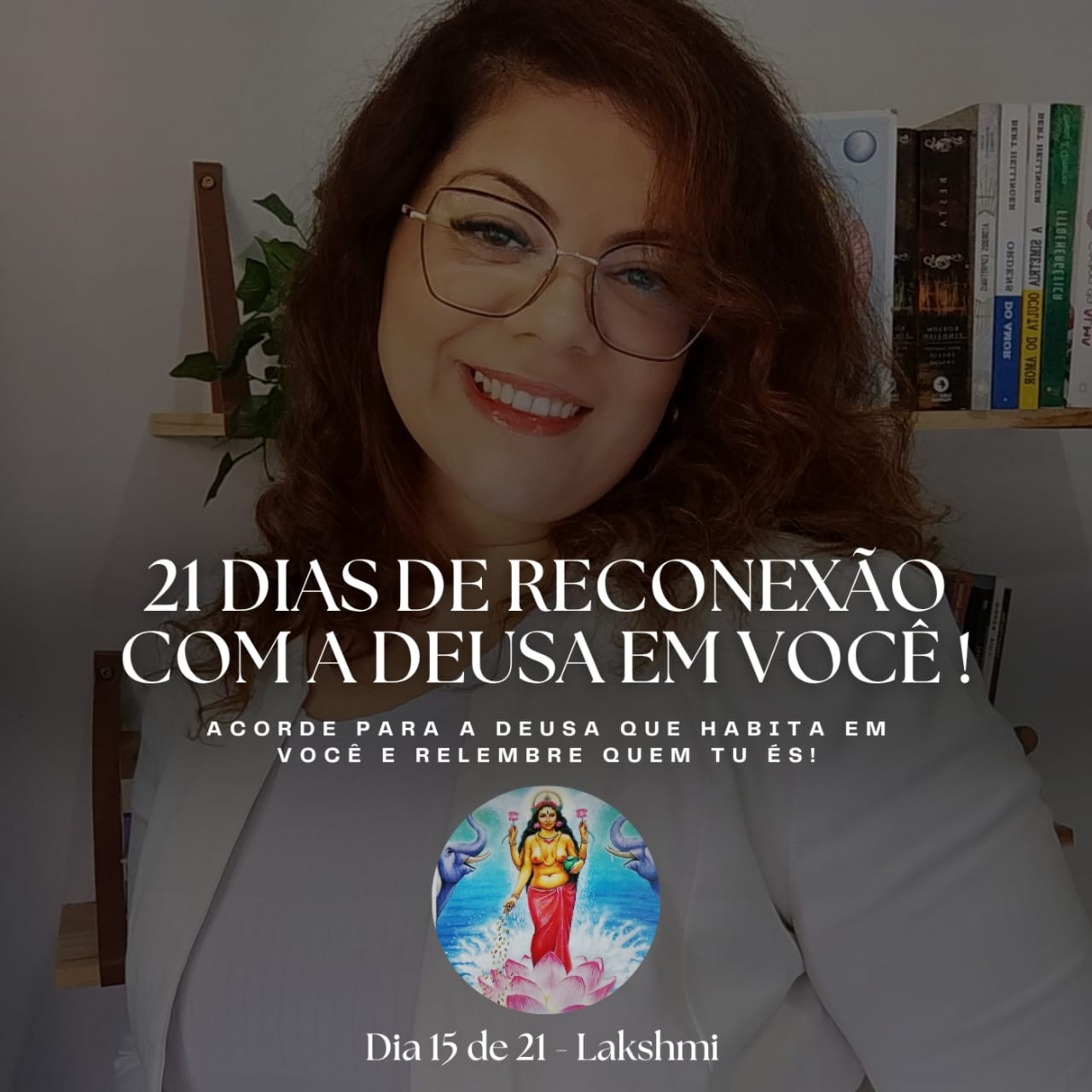 21 dias de Reconexão com a Deusa em você! EP. 15 Lakshmi episode artwork