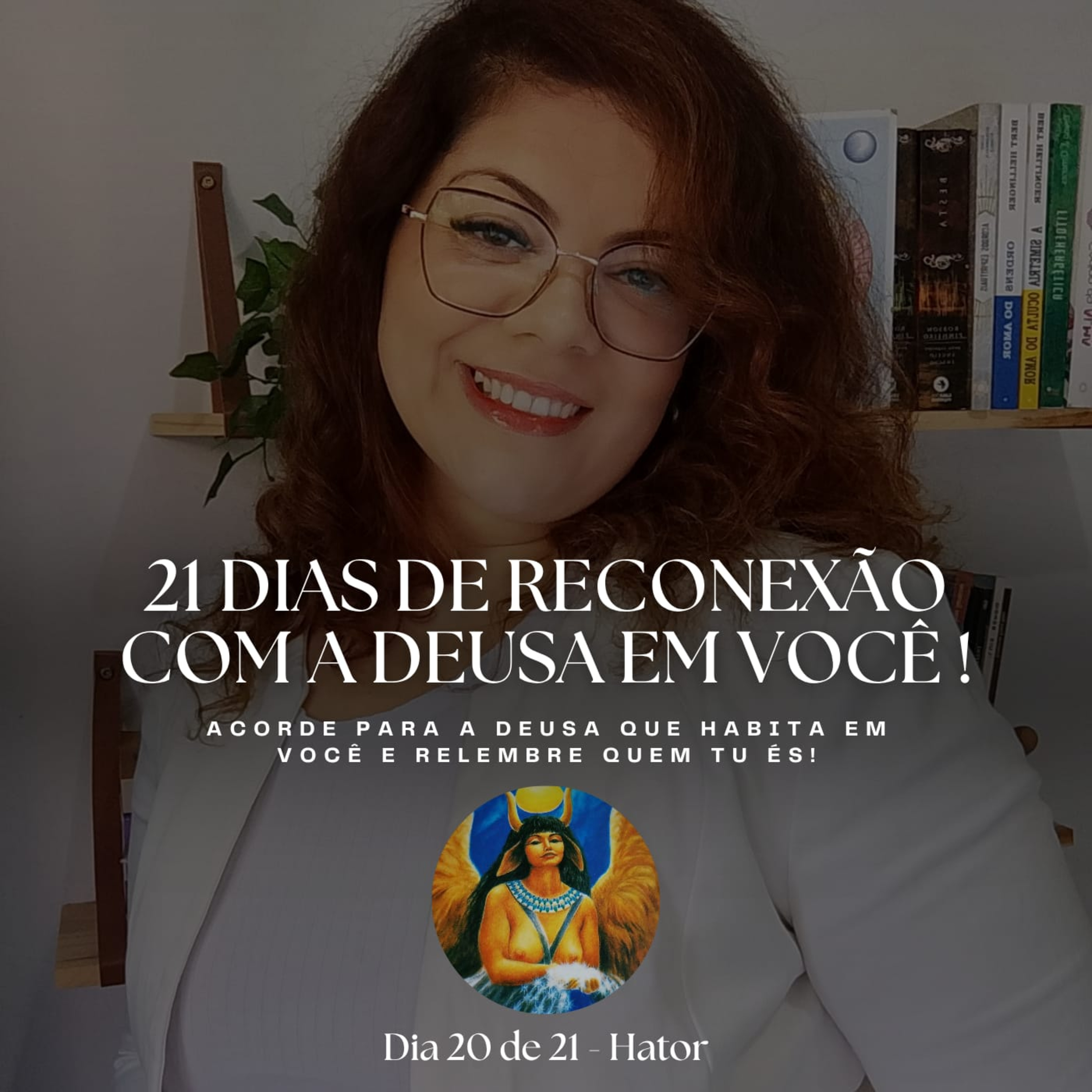 21 dias de Reconexão com a Deusa em você! EP. 20 Hator episode artwork