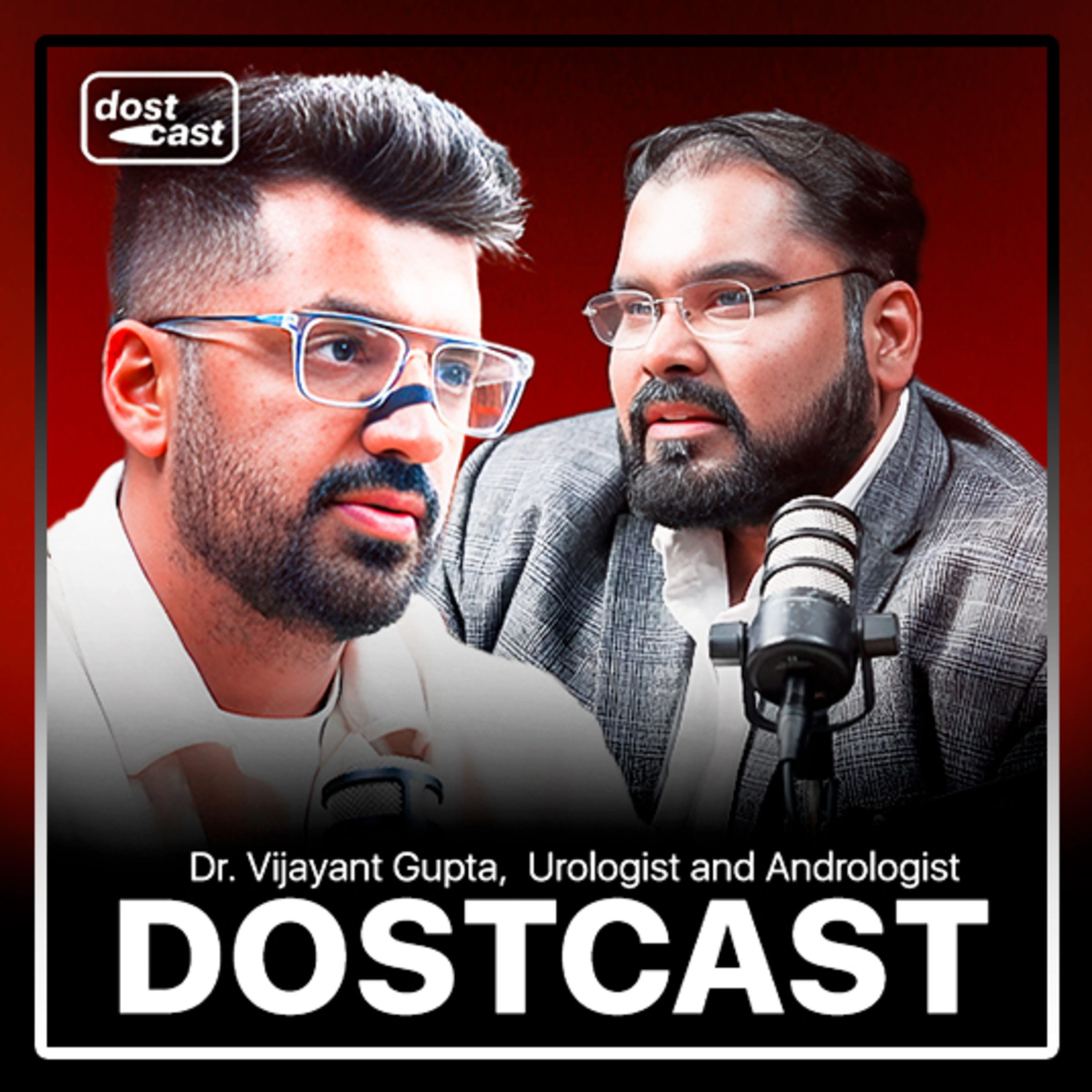 Increase Length, Supplements for Fixing ED, Exercises, and Sperm Health ft. Dr. Vijayant Gupta episode artwork