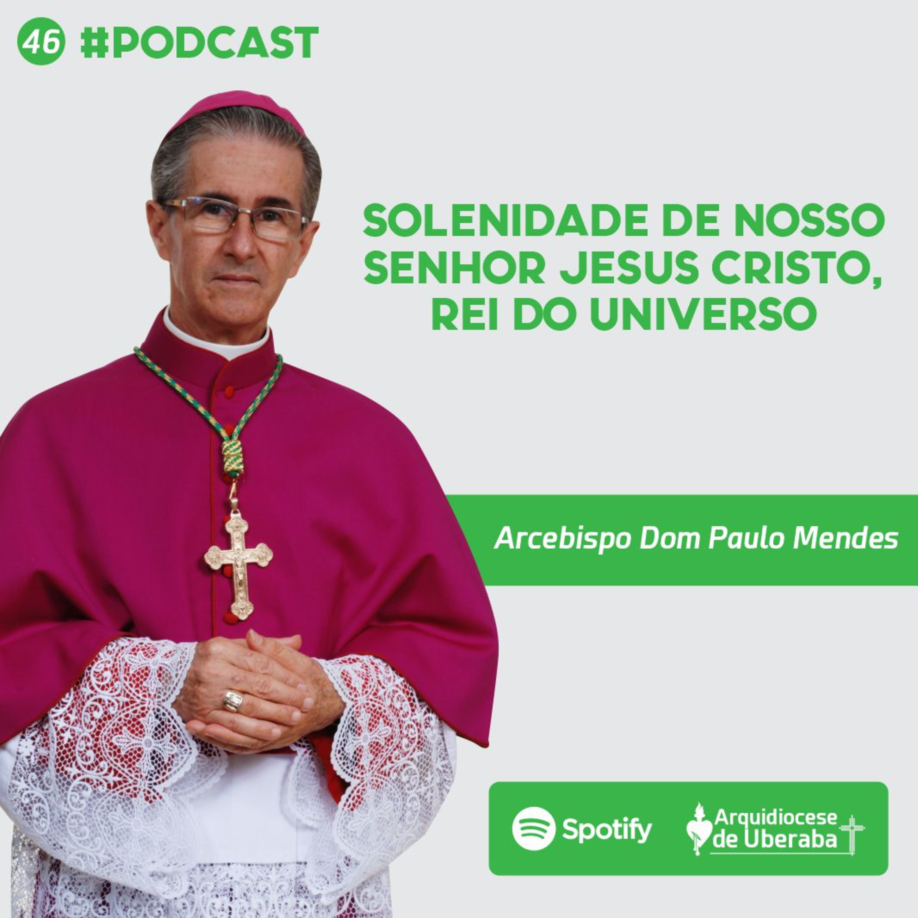 Dom Paulo #46 - Solenidade de Nosso Senhor Jesus Cristo, Rei do Universo 26/11/2023 episode artwork