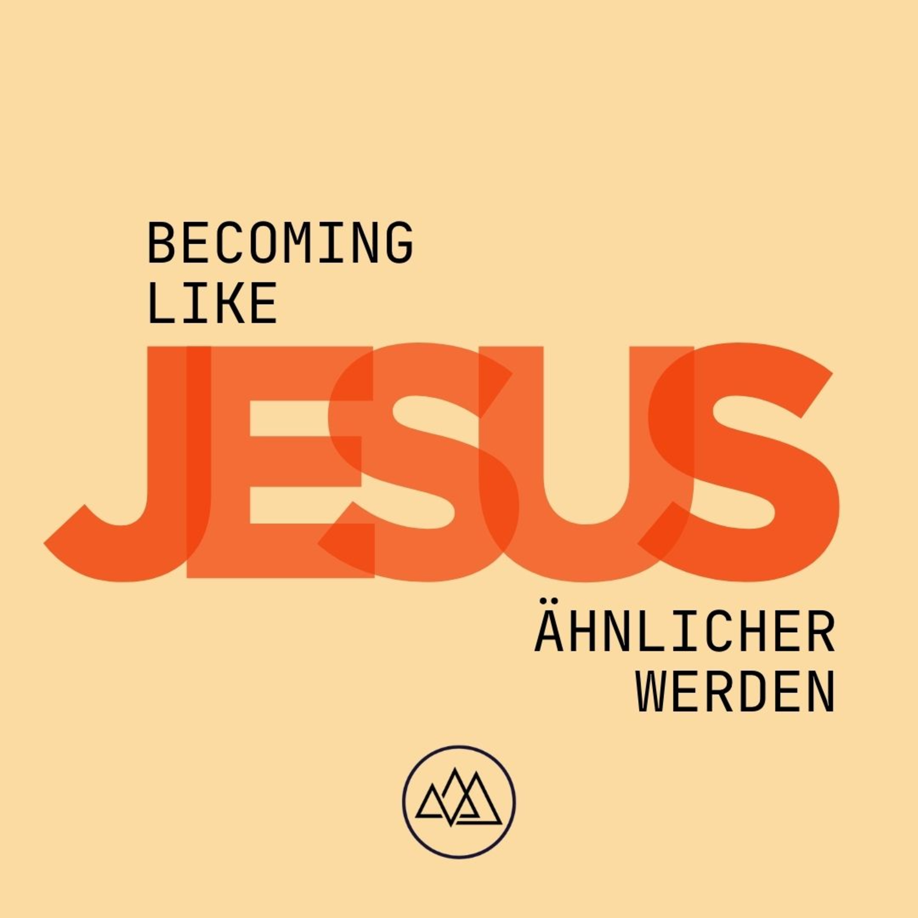 12.07.2026 - Jesus ähnlicher werden - Becoming like Jesus episode artwork