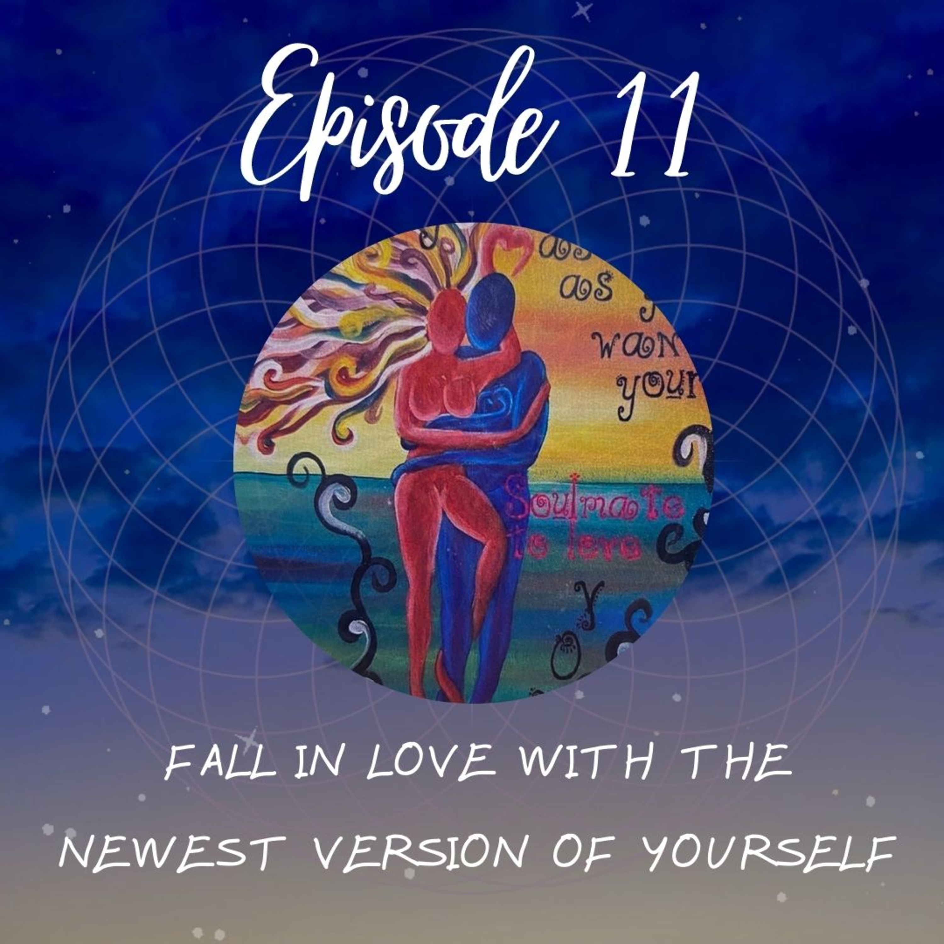 DREAM MESSAGE : Fall in Love With the Newest Version of Yourself episode artwork
