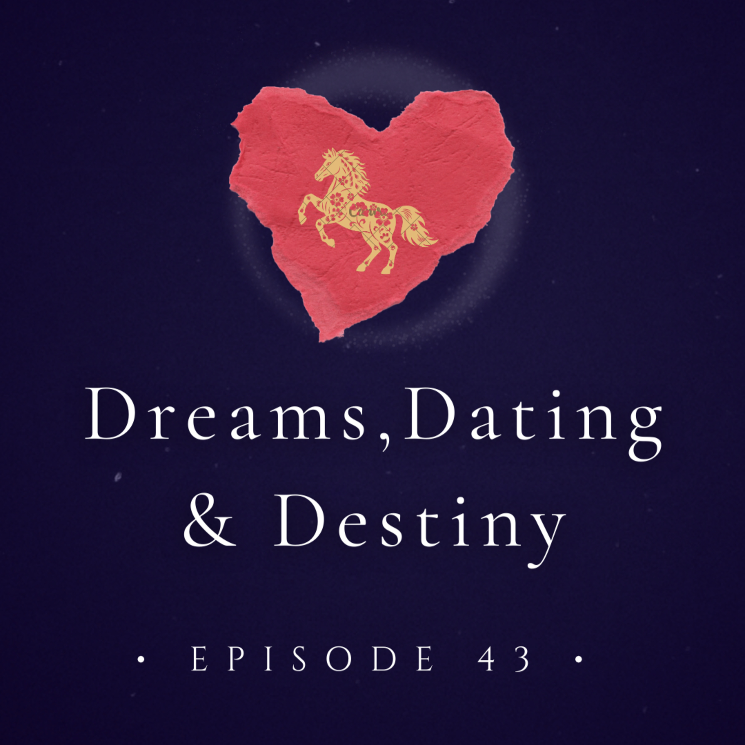 Dreams, Dating & Destiny  episode artwork