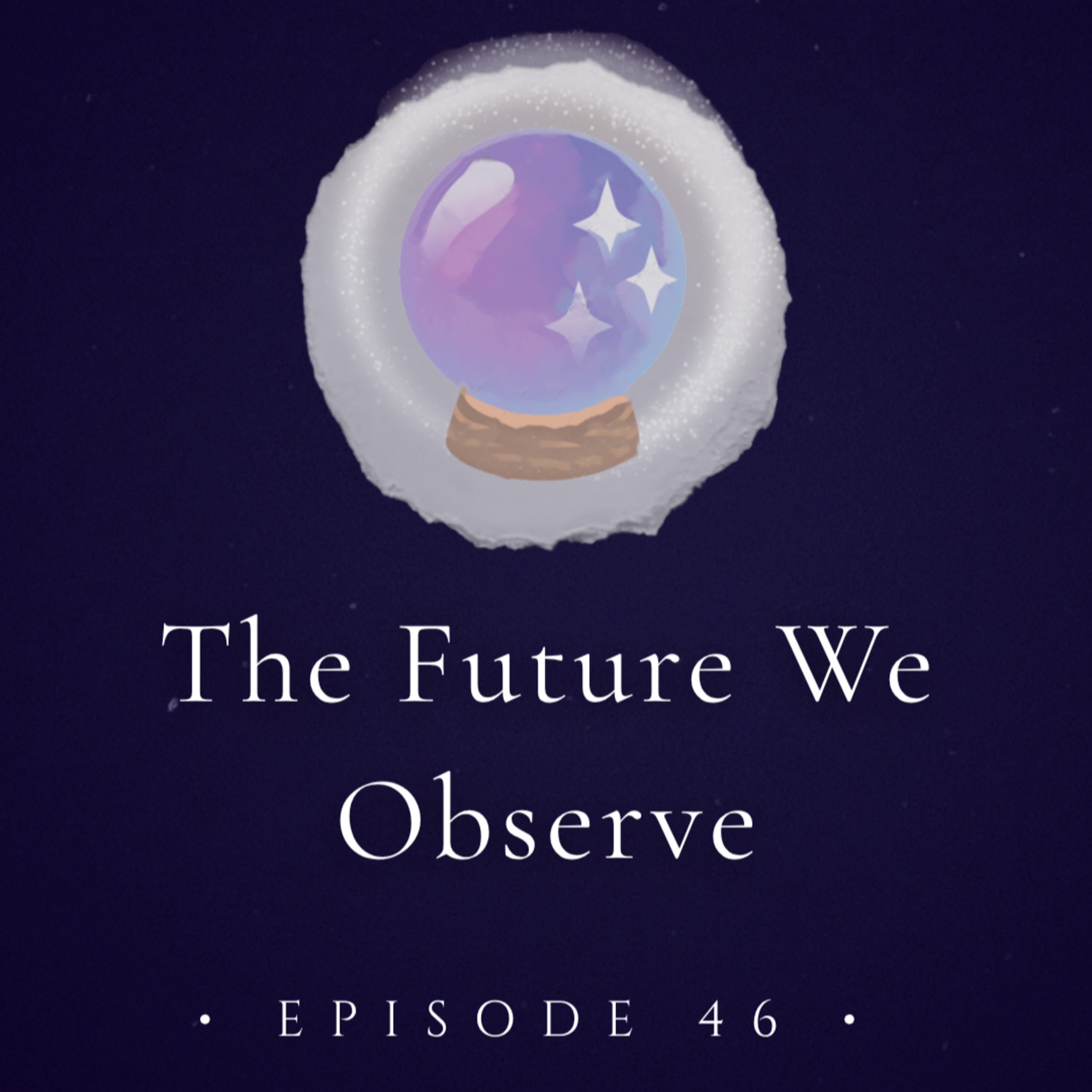 The Future We Observe 🔮 episode artwork