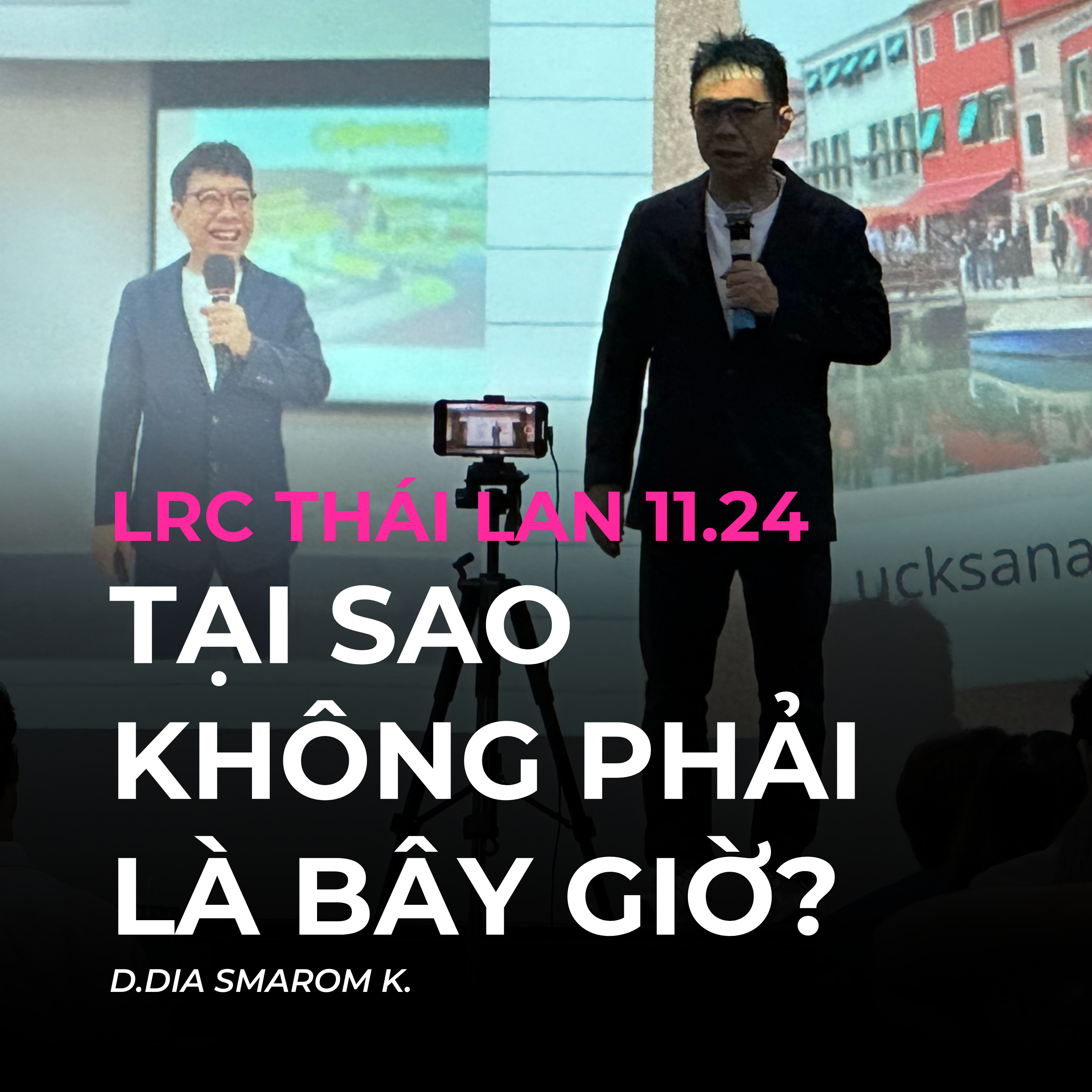 Tại sao không phải bây giờ? | D.DIA Smarom K.