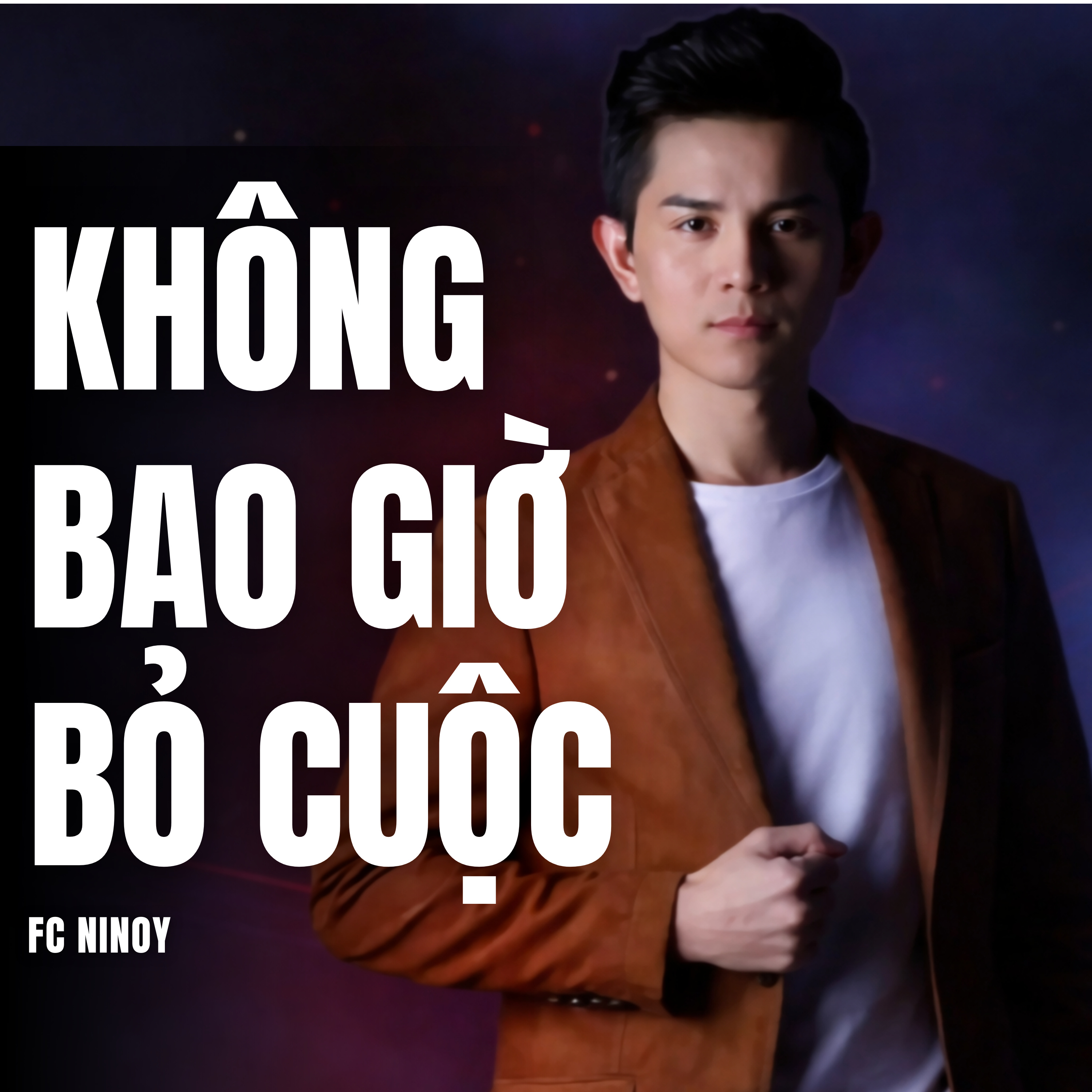 KHÔNG BAO GIỜ BỎ CUỘC - FC NINOY