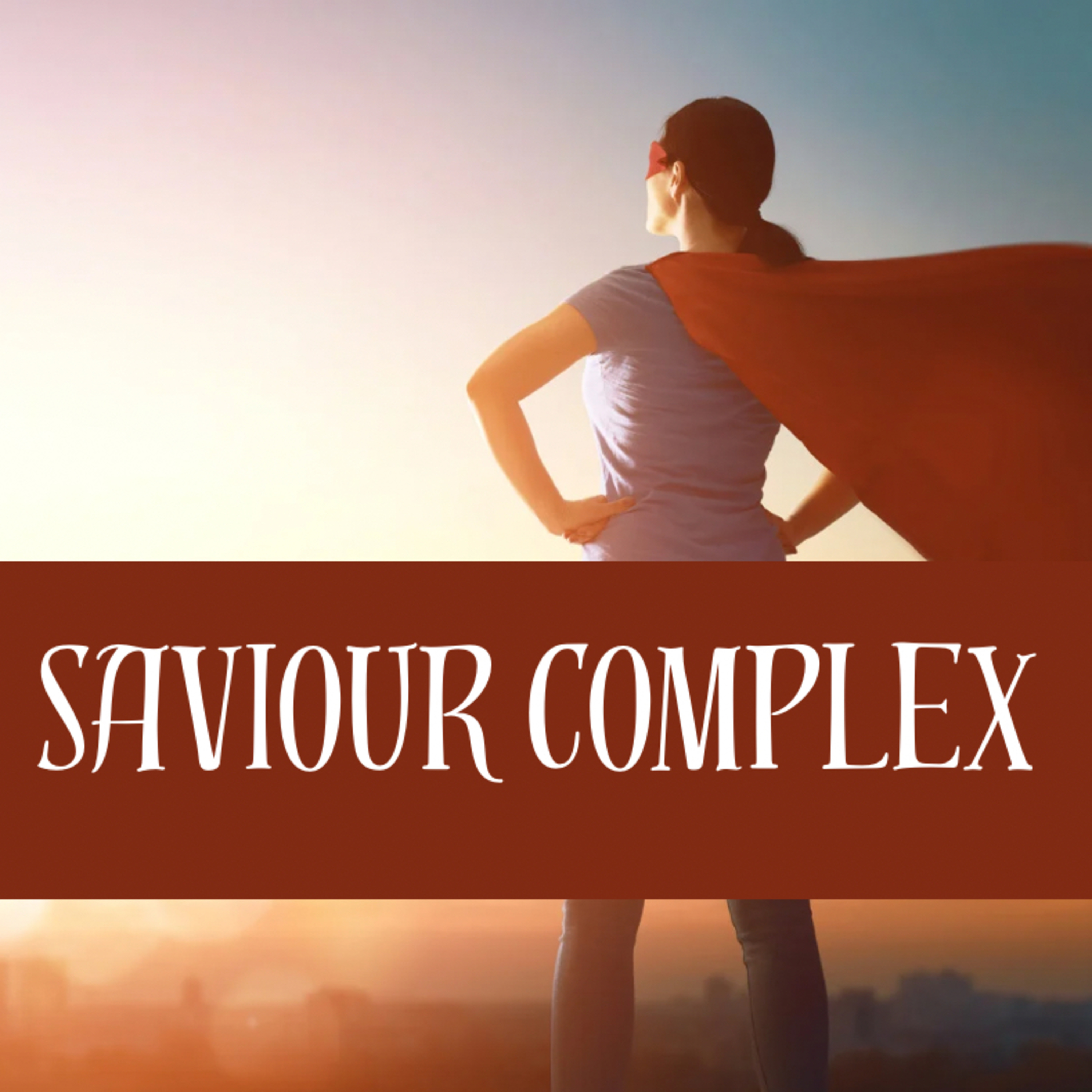 Saviour Complex