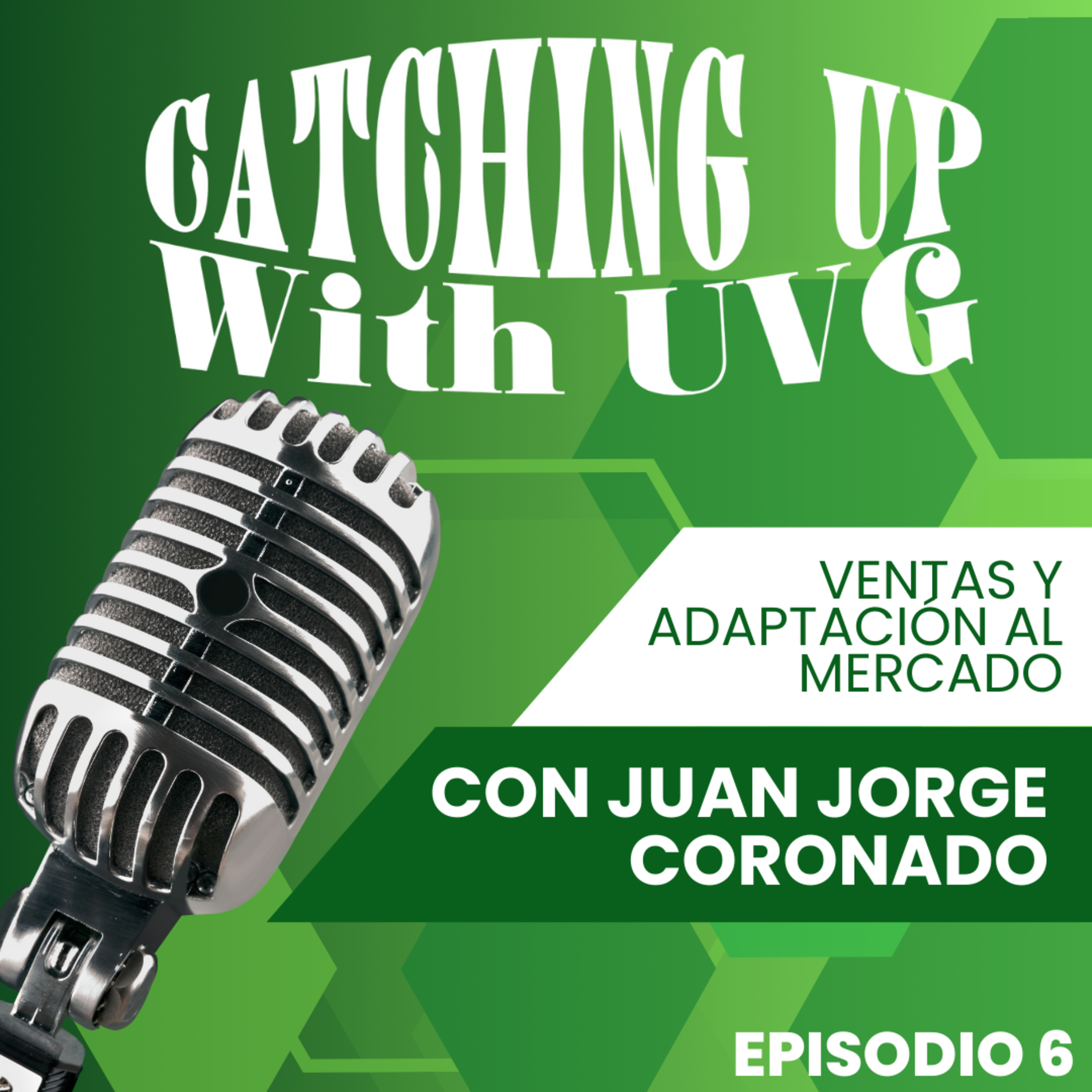 Catching Up With UVG - Estrategias de venta y adaptación al mercado episode artwork