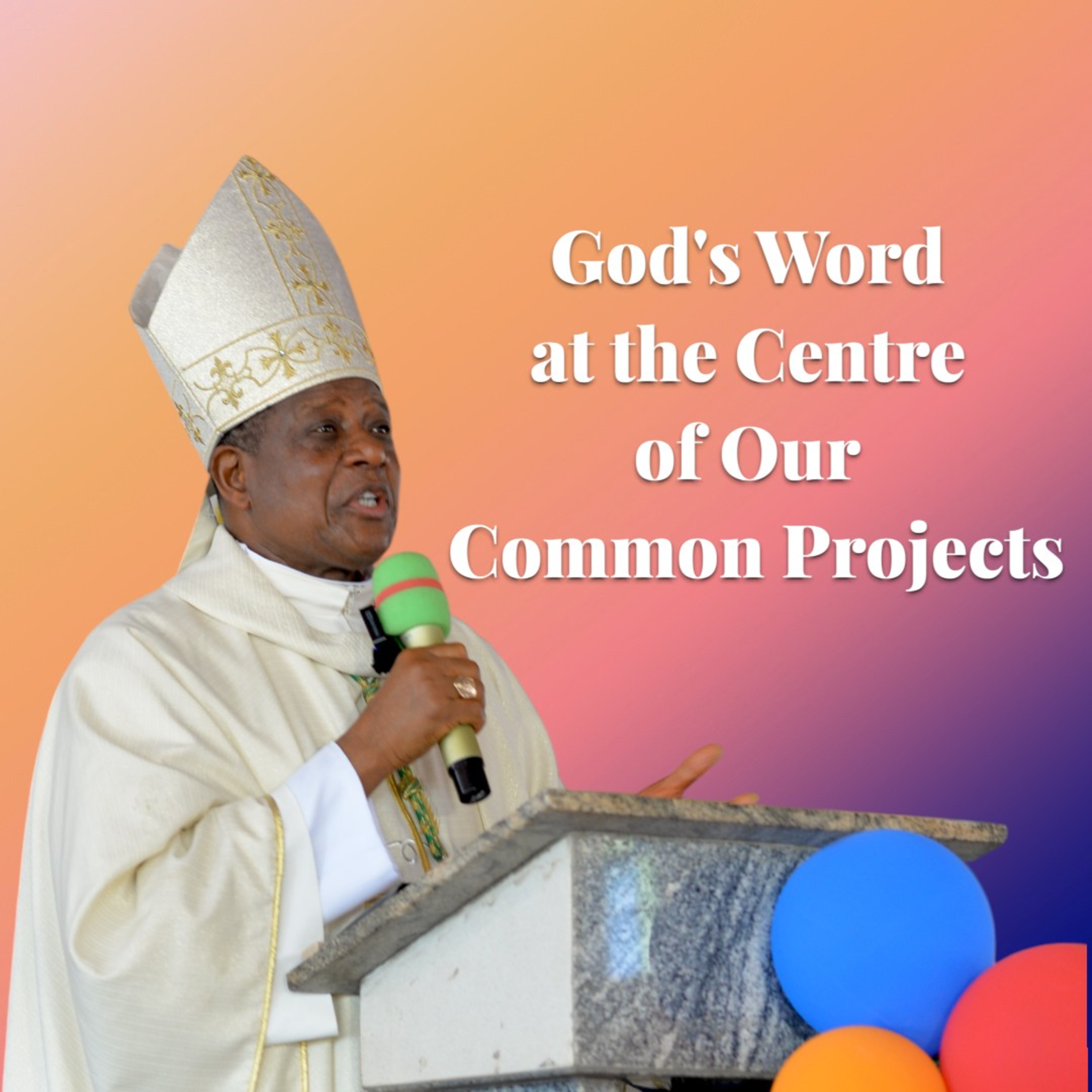 The Word of God at the Centre of Our Common Projects