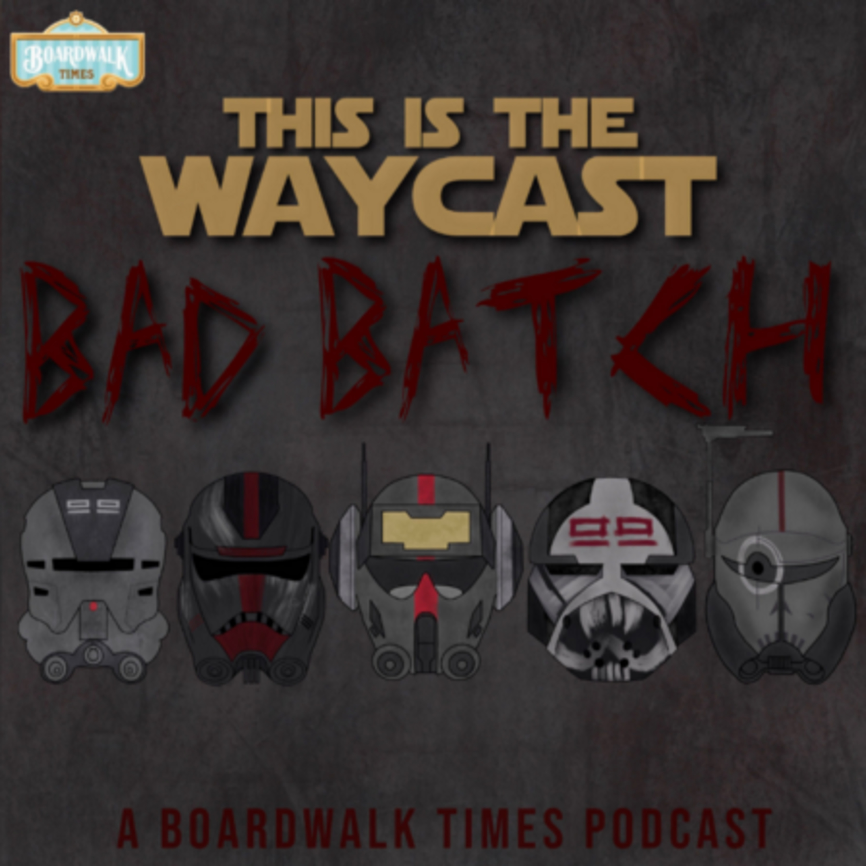 The Summit & Plan 99 | This is the Waycast: The Bad Batch Edition episode artwork