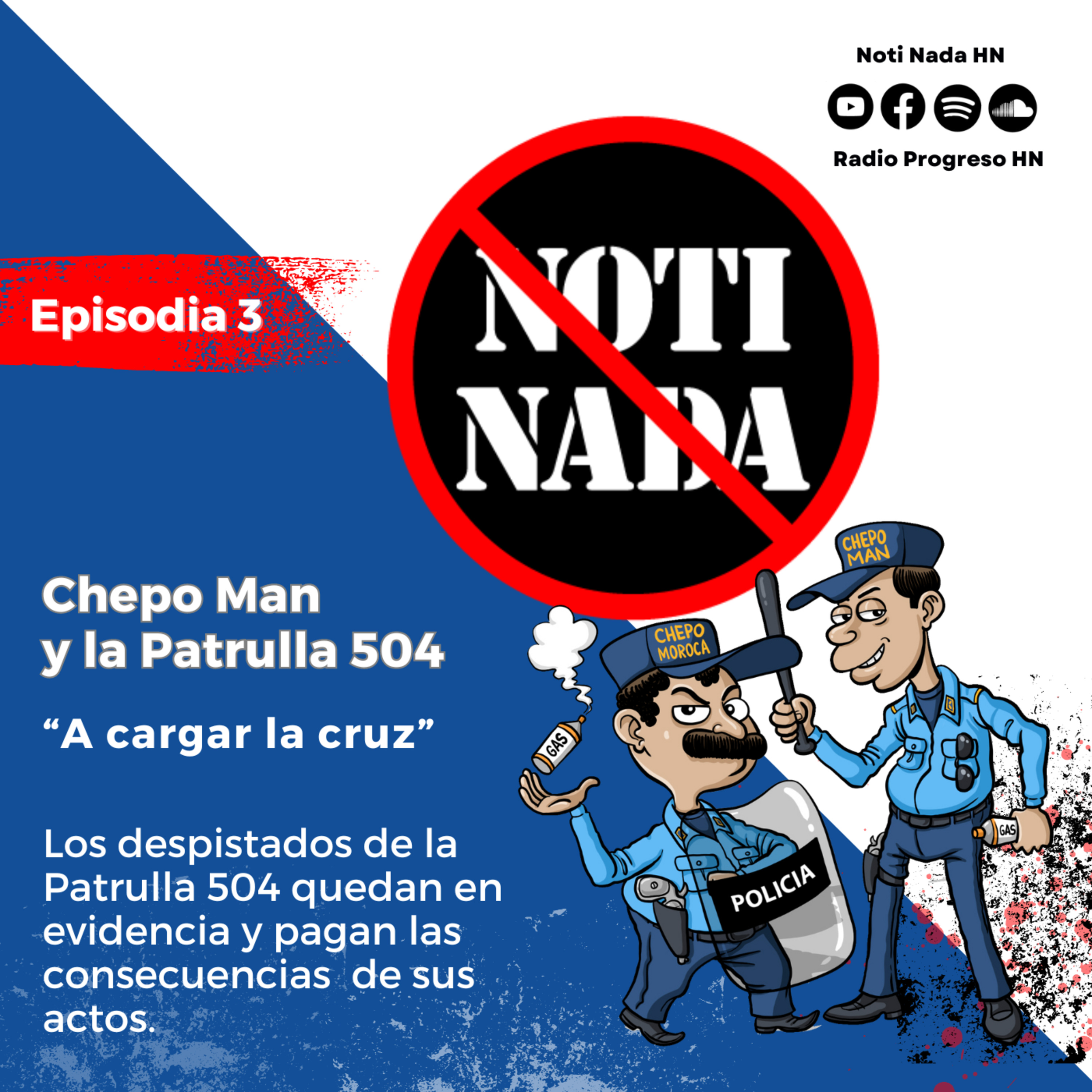 Chepo Man y la Patrulla 504 - A cargar la cruz - Episodio 3 episode artwork