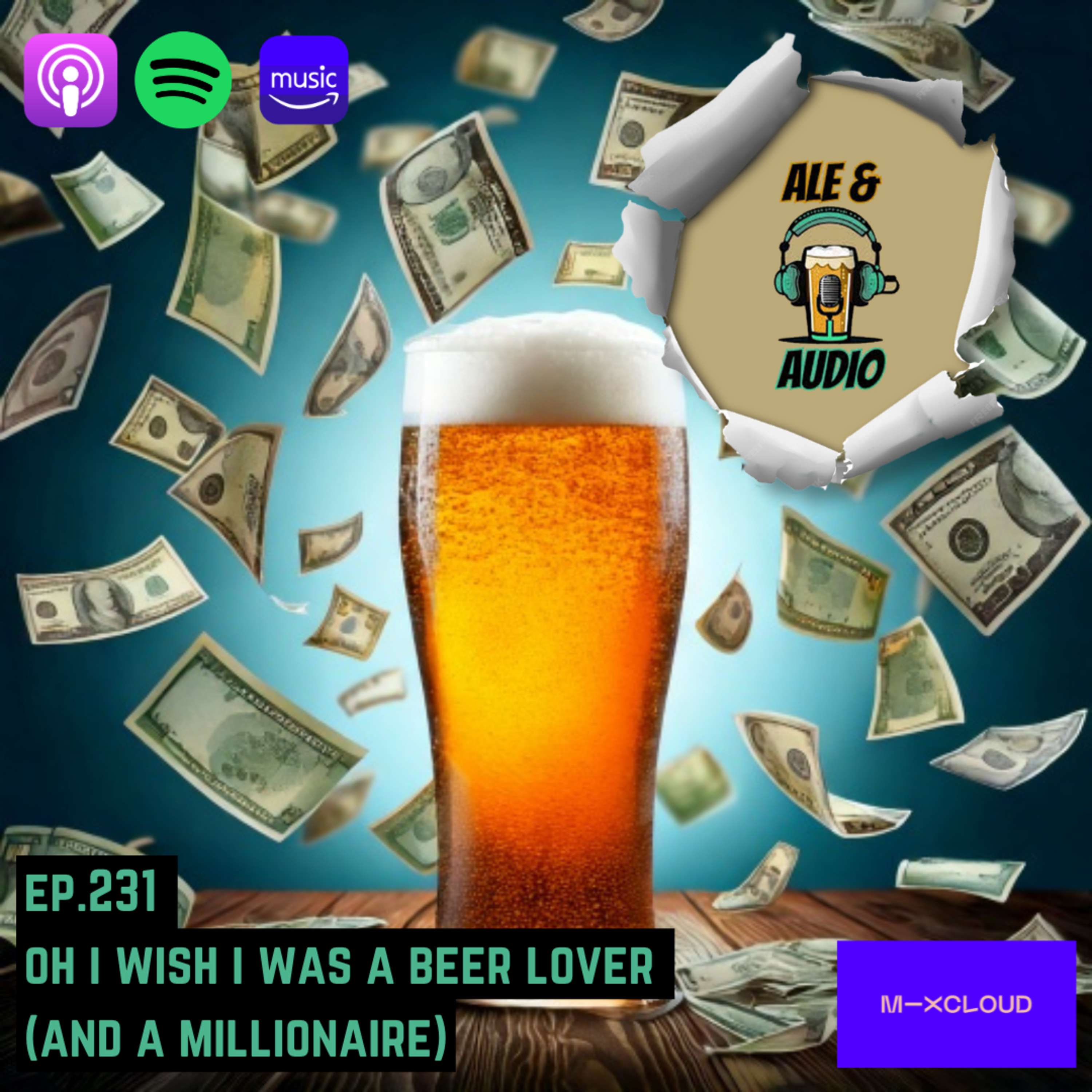 Ep.231 Oh I Wish I Was a Beer Lover (And a Millionaire)
