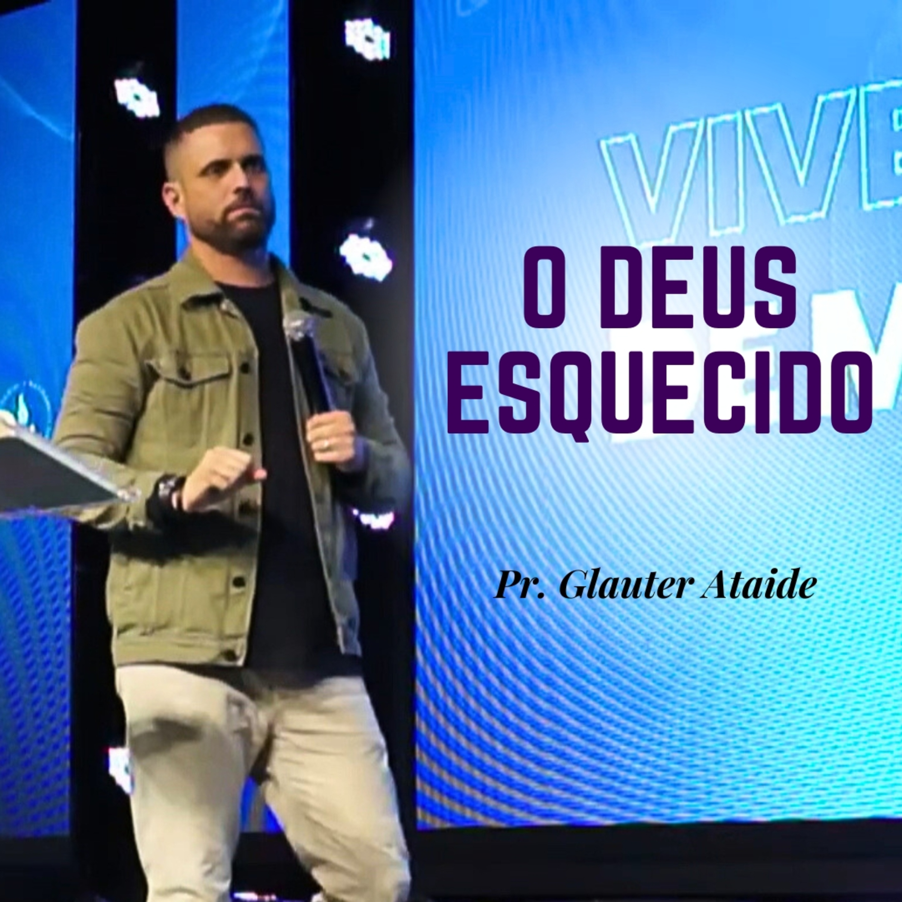 O Deus esquecido - Pr. Glauter Ataide episode artwork