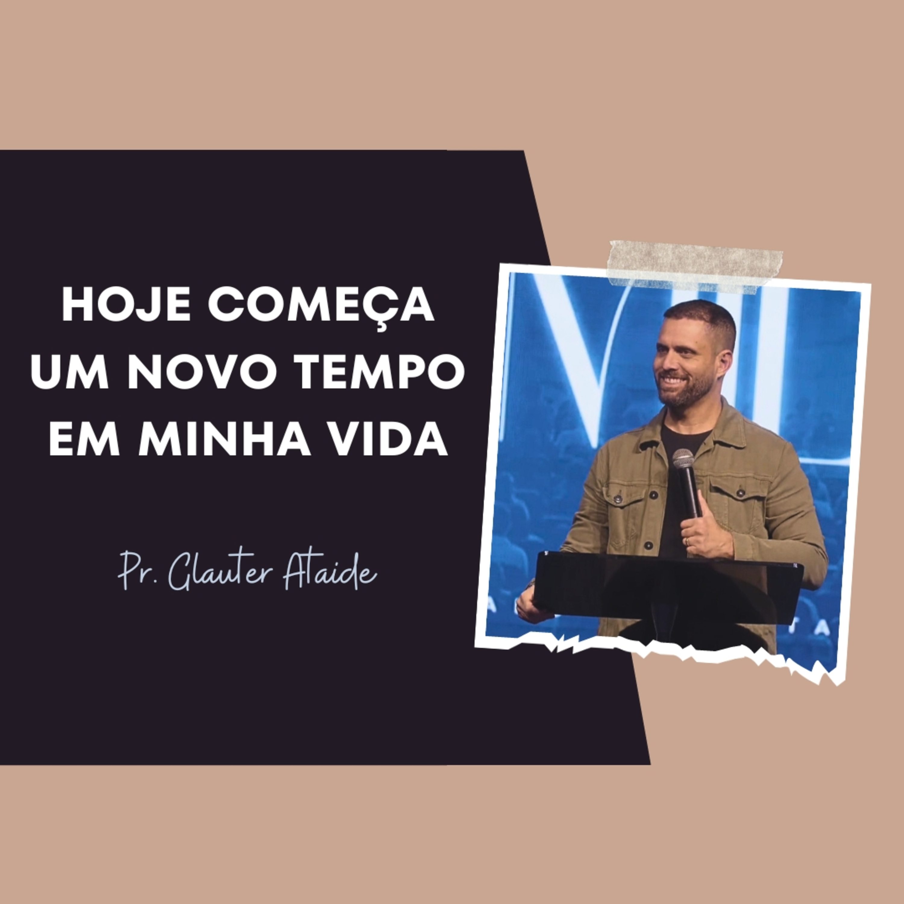 Hoje começa um novo tempo em minha vida - Pr. Glauter Ataide episode artwork