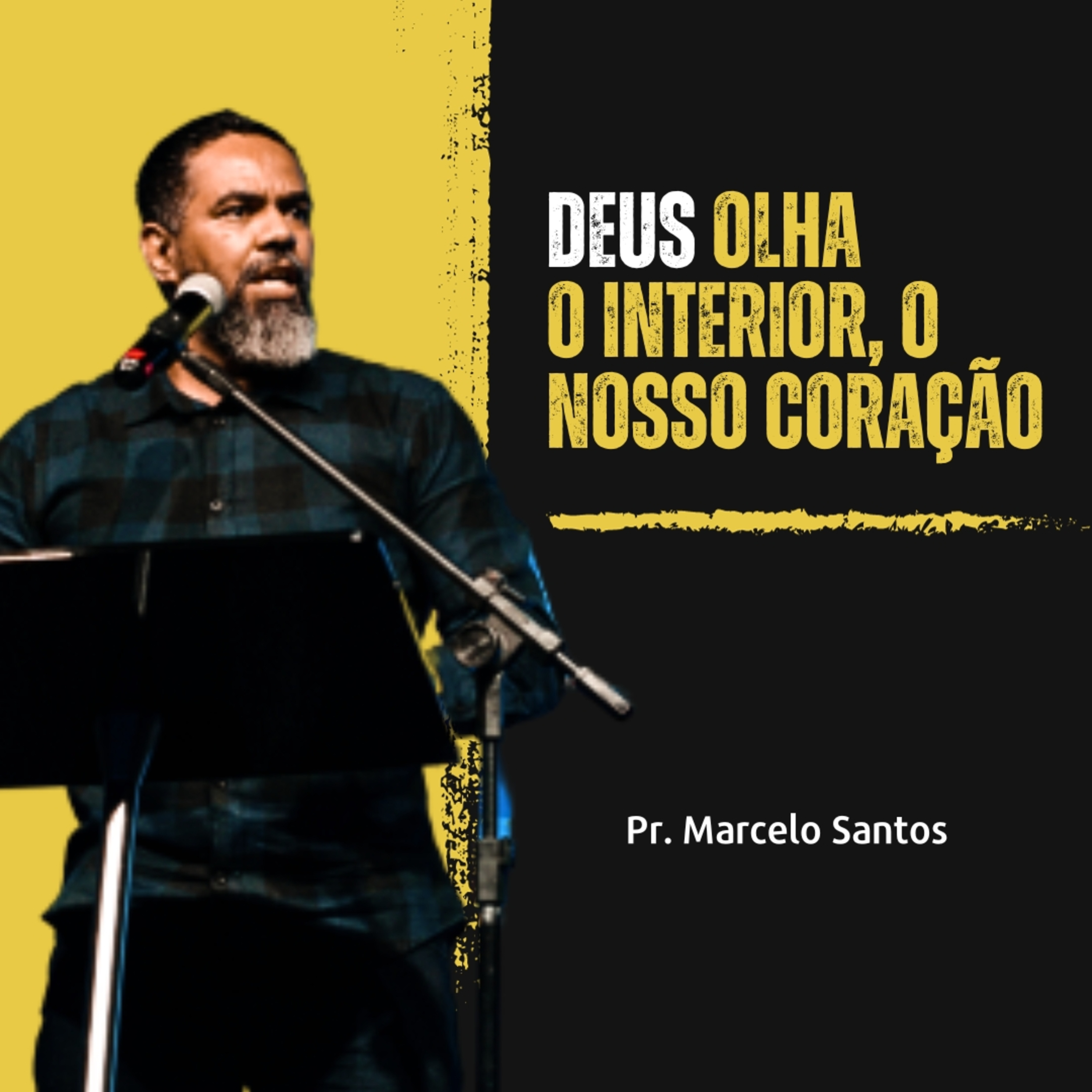 Deus olha o interior, o nosso coração - Pr. Marcelo Santos episode artwork