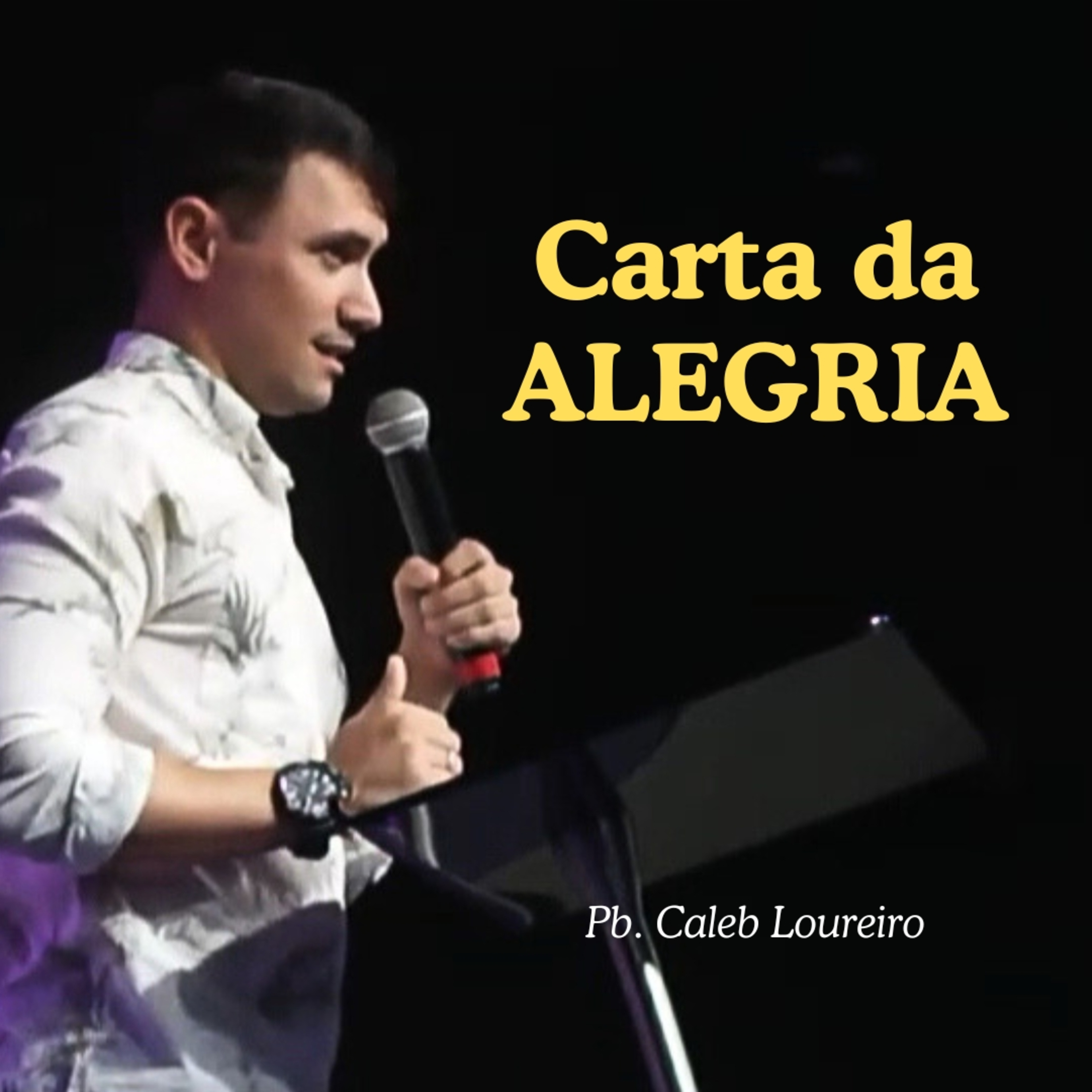 Carta da ALEGRIA - Pb. Caleb Loureiro episode artwork