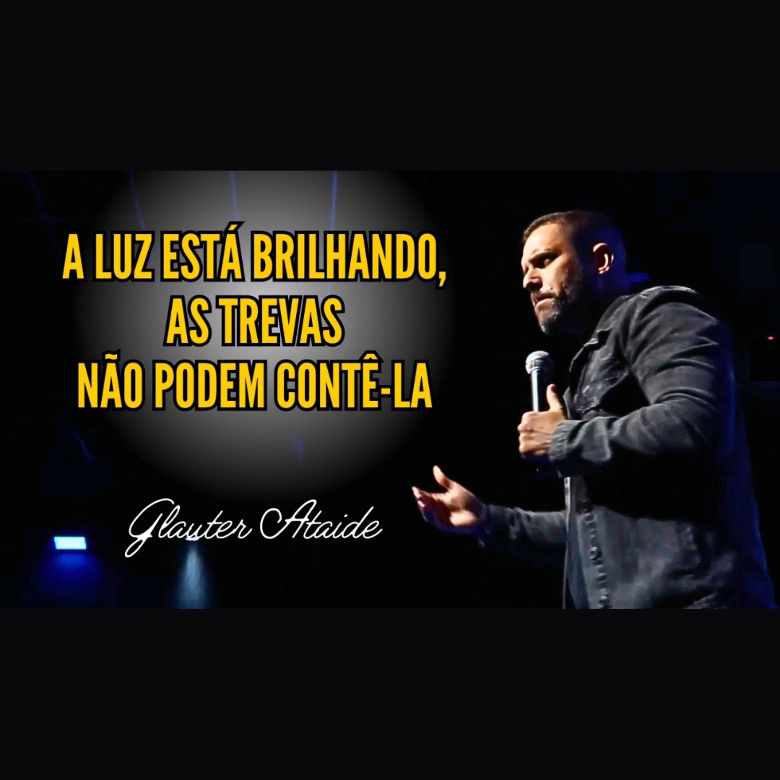 A LUZ está brilhando, as trevas não podem contê-la - Pr. Glauter Ataide episode artwork